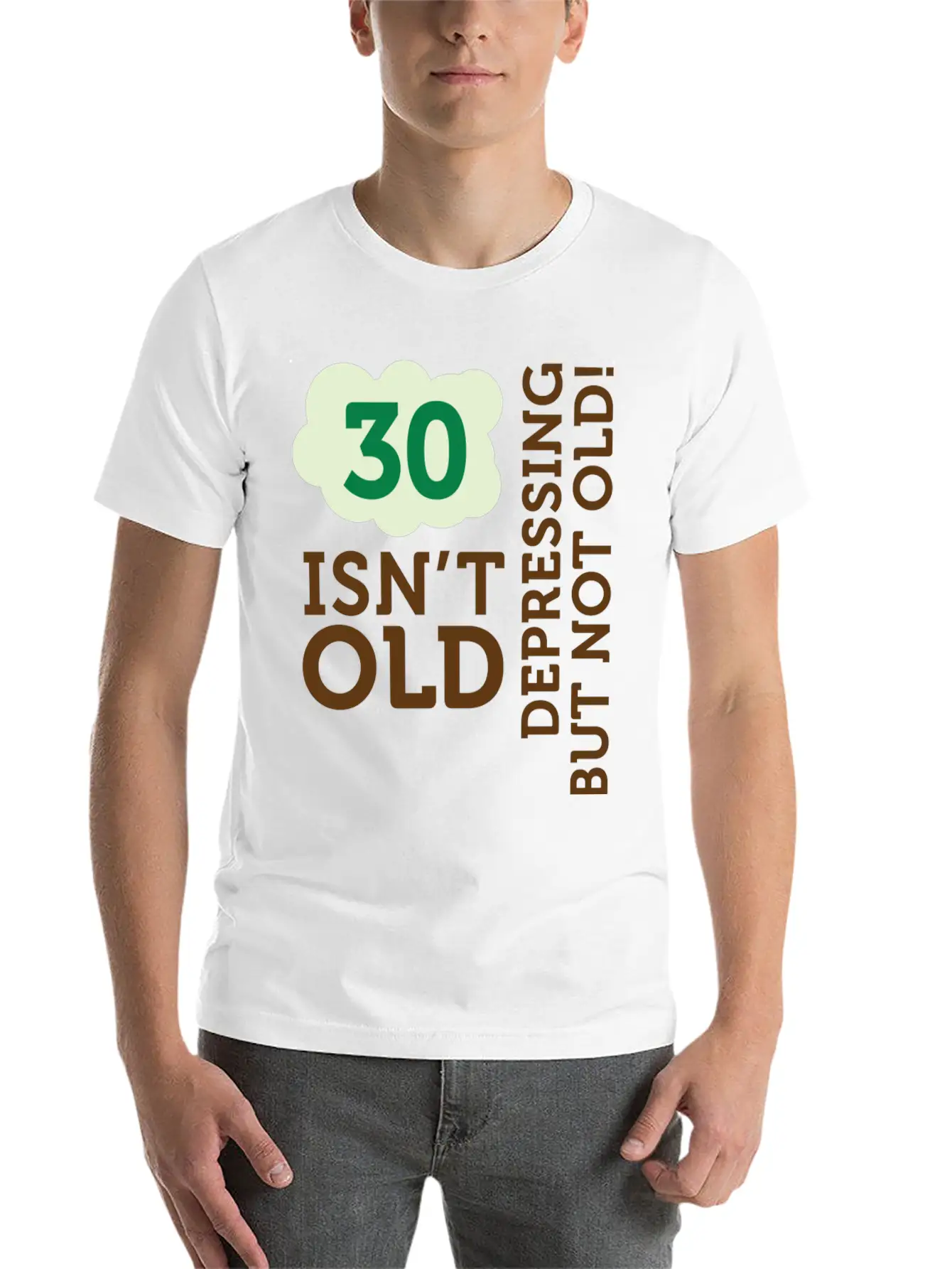 30 Is Not Old. Depressing, But Not Old! Unisex Casual T-Shirt ¨C Clean Design For Daily Comfort