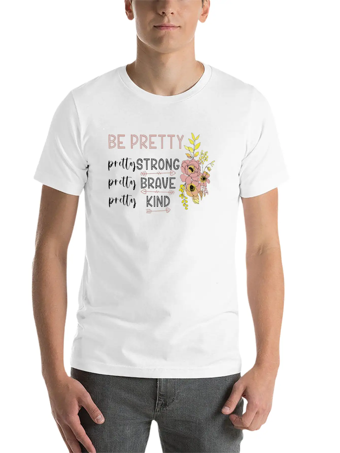 Be Pretty Strong Brave Kind Hippie Basic Graphic T-Shirt ¨C Daily Comfort In Soft Cotton