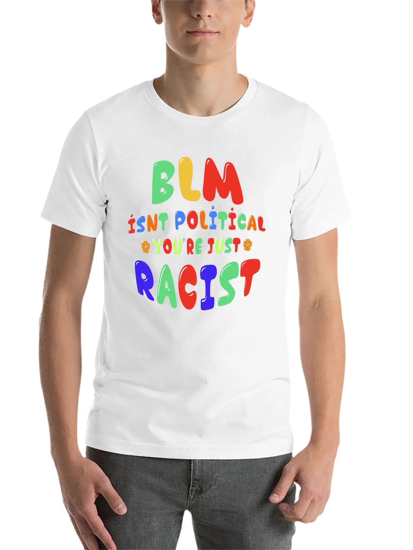 BLM Isn't Political You're Just Racist Soft Cotton Short Sleeve Tee ¨C Unisex Wardrobe Staple