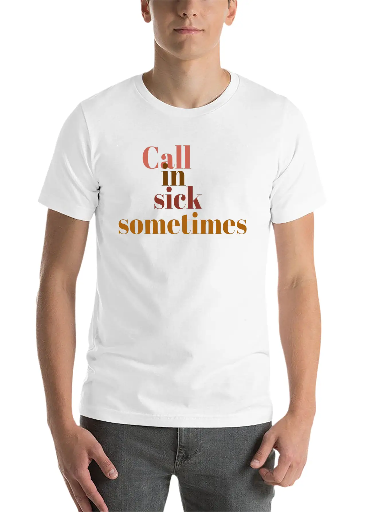 Call In Sick Basic Graphic T-Shirt ¨C Daily Comfort In Soft Cotton