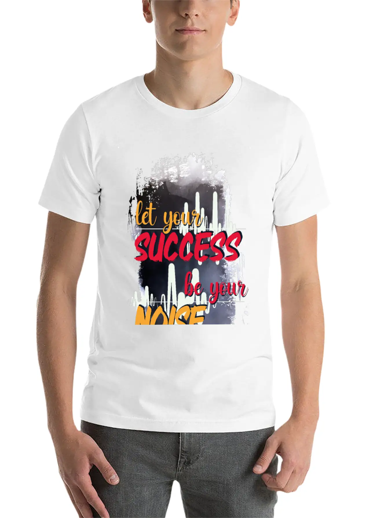 Let Your Success Be Your Noise Basic Graphic T-Shirt ¨C Daily Comfort In Soft Cotton
