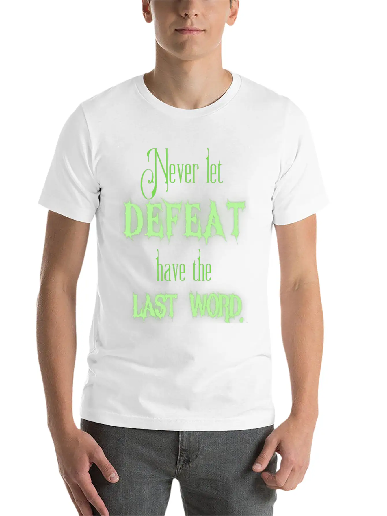 Never Let Defeat Have The Last Word Basic Graphic T-Shirt ¨C Daily Comfort In Soft Cotton