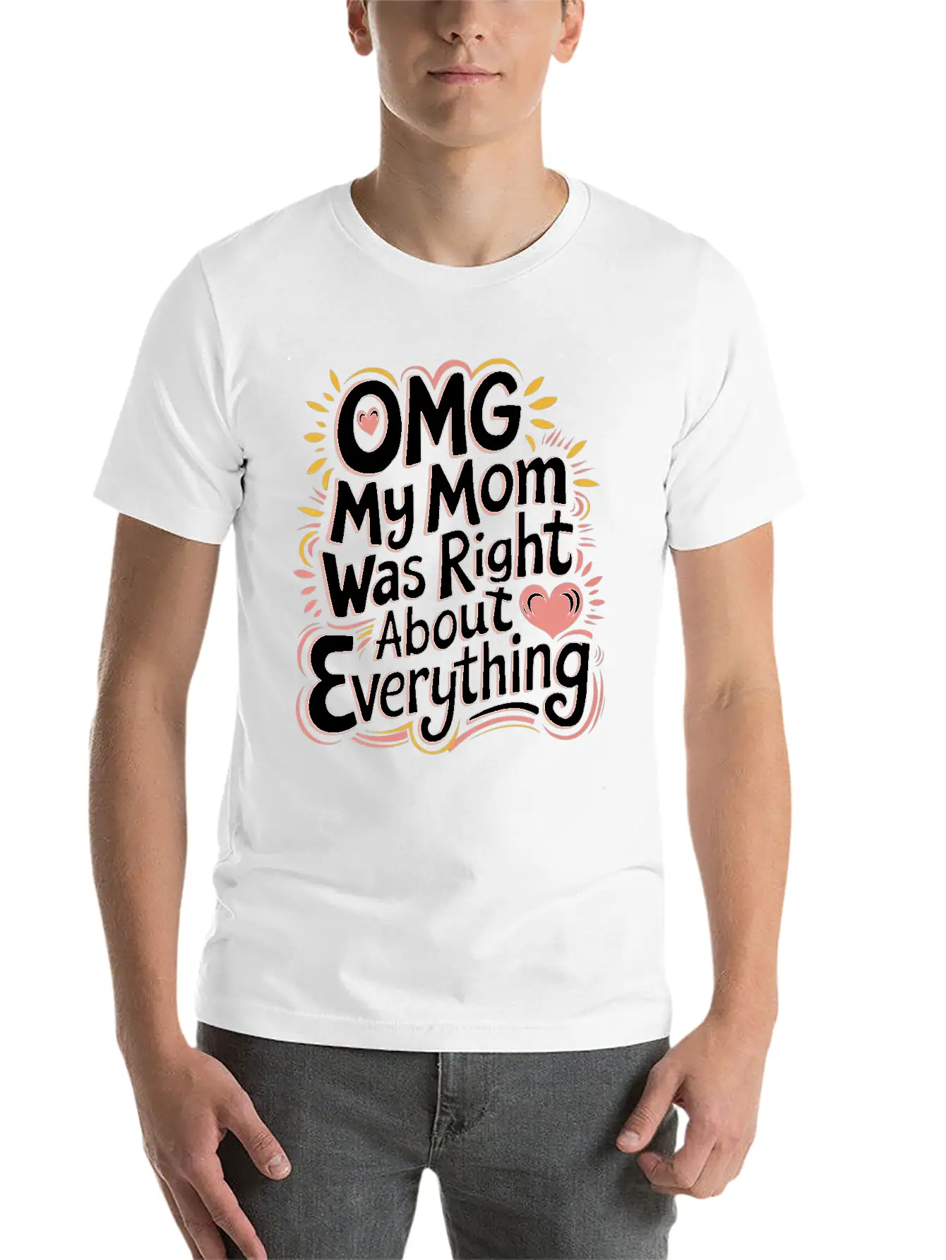 OMG My Mom Was Right About Everything 11 Essential Cotton Tee For Daily Outfits ¨C Unisex Style