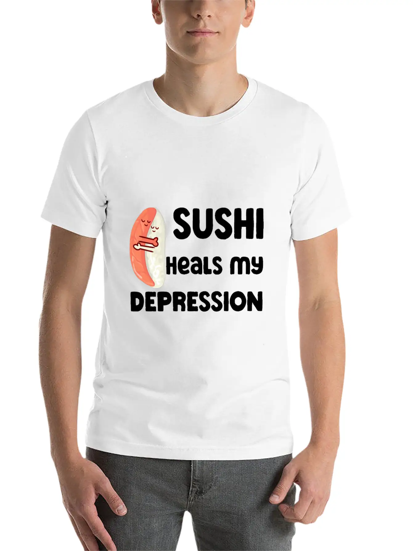 Sushi Heals My Depression Funny Quote Basic Graphic T-Shirt ¨C Daily Comfort In Soft Cotton
