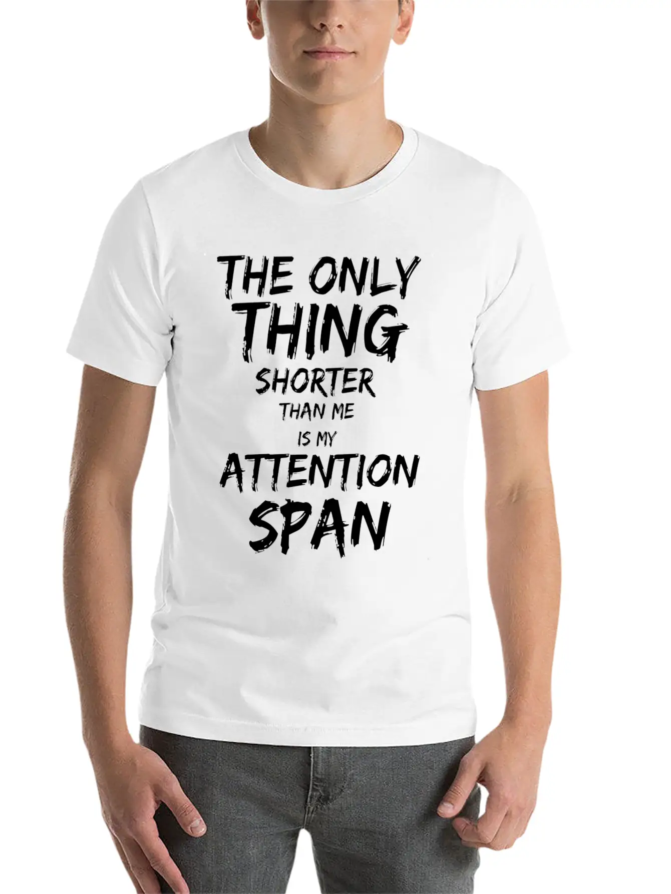 The Only Thing Shorter Than Me Is My Attention Basic Graphic T-Shirt ¨C Daily Comfort In Soft Cotton