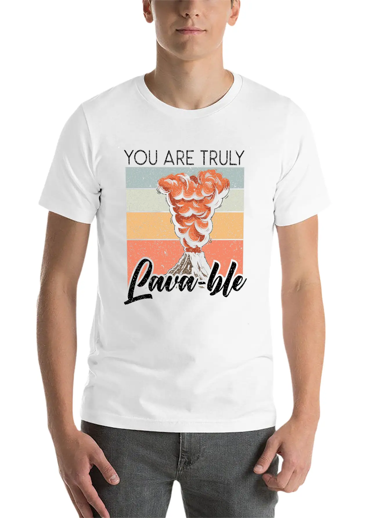 You Are Truly Lavable Lava Earth Science Volcano Unisex Casual T-Shirt ¨C Clean Design For Daily Comfort