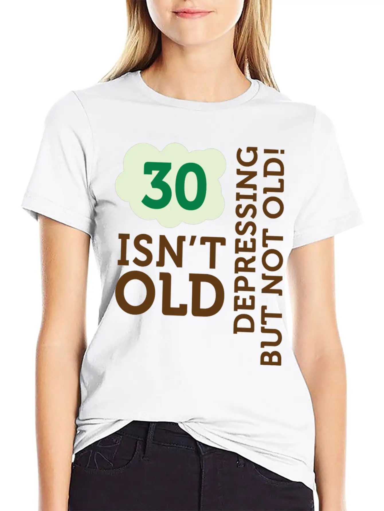 30 Is Not Old. Depressing, But Not Old! Unisex Casual T-Shirt ¨C Clean Design For Daily Comfort