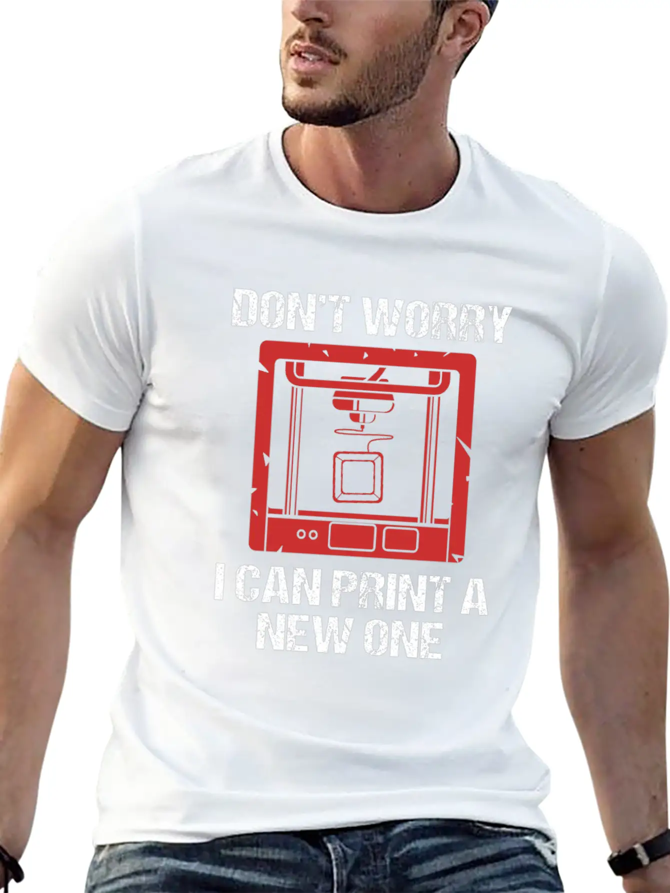 3D Printing Dont Worry I Can Print A New One Soft Cotton Short Sleeve Tee ¨C Unisex Wardrobe Staple