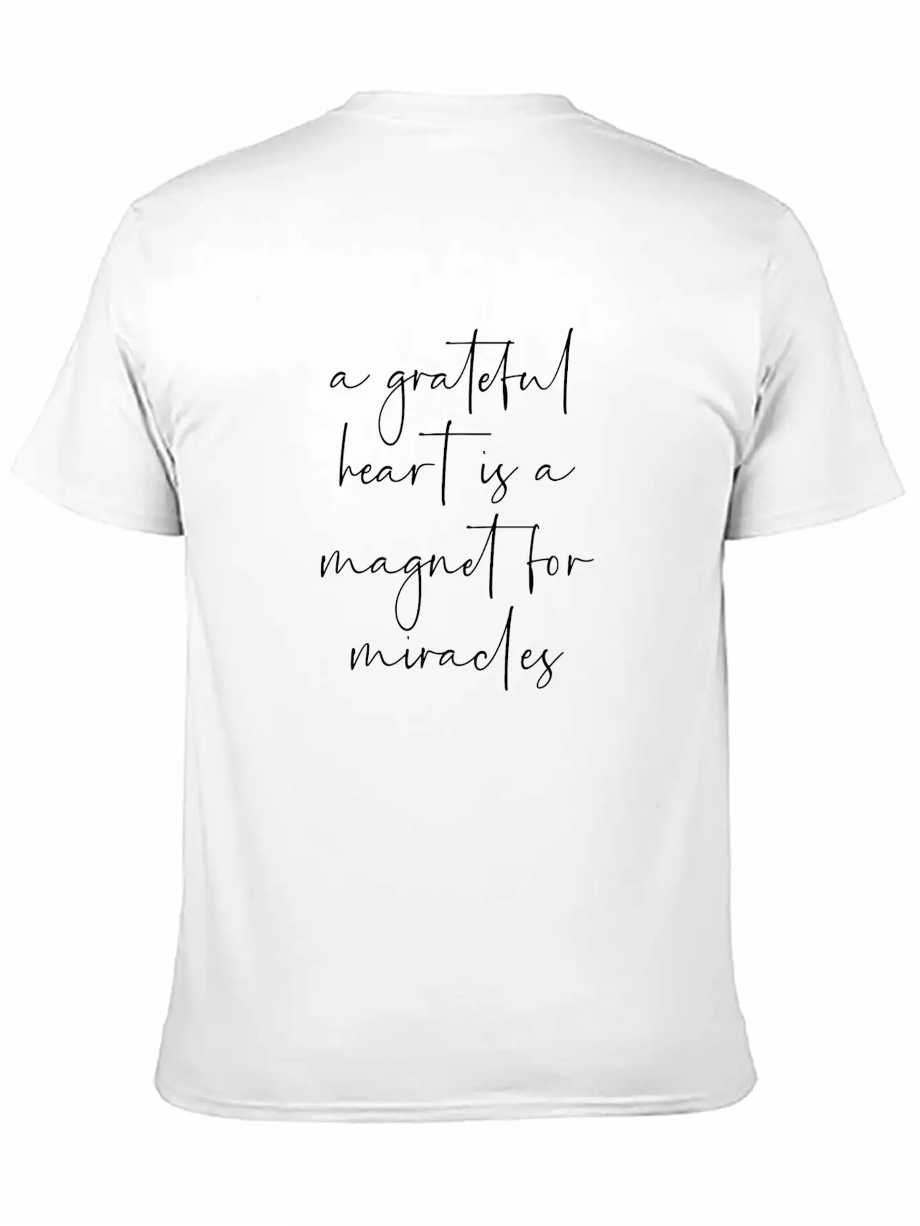 A Grateful Heart Is A Magnet For Miracles Unisex Casual T-Shirt ¨C Clean Design For Daily Comfort