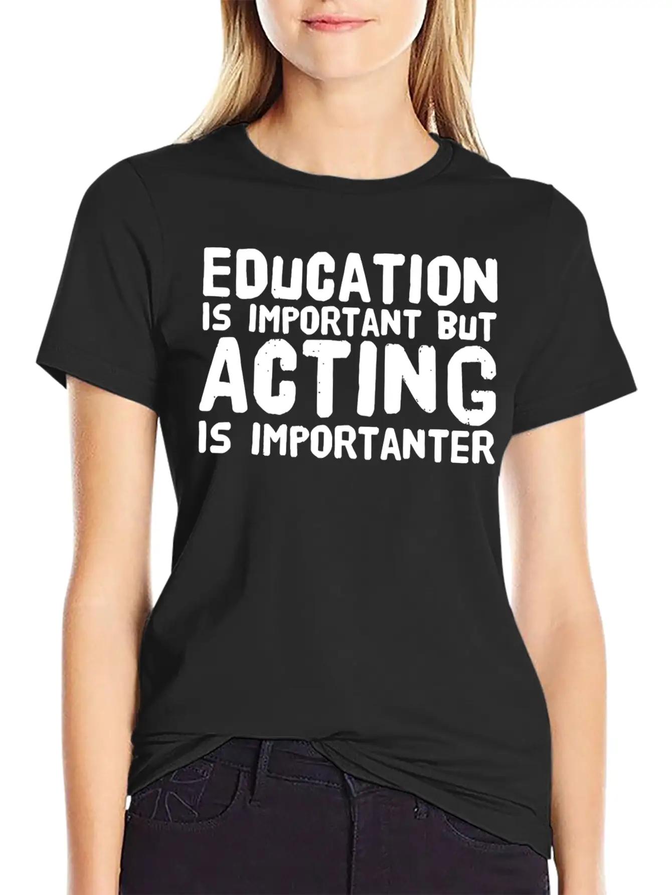 Acting - Education Is Important But Acting Is Im Unisex Casual T-Shirt ¨C Clean Design For Daily Comfort
