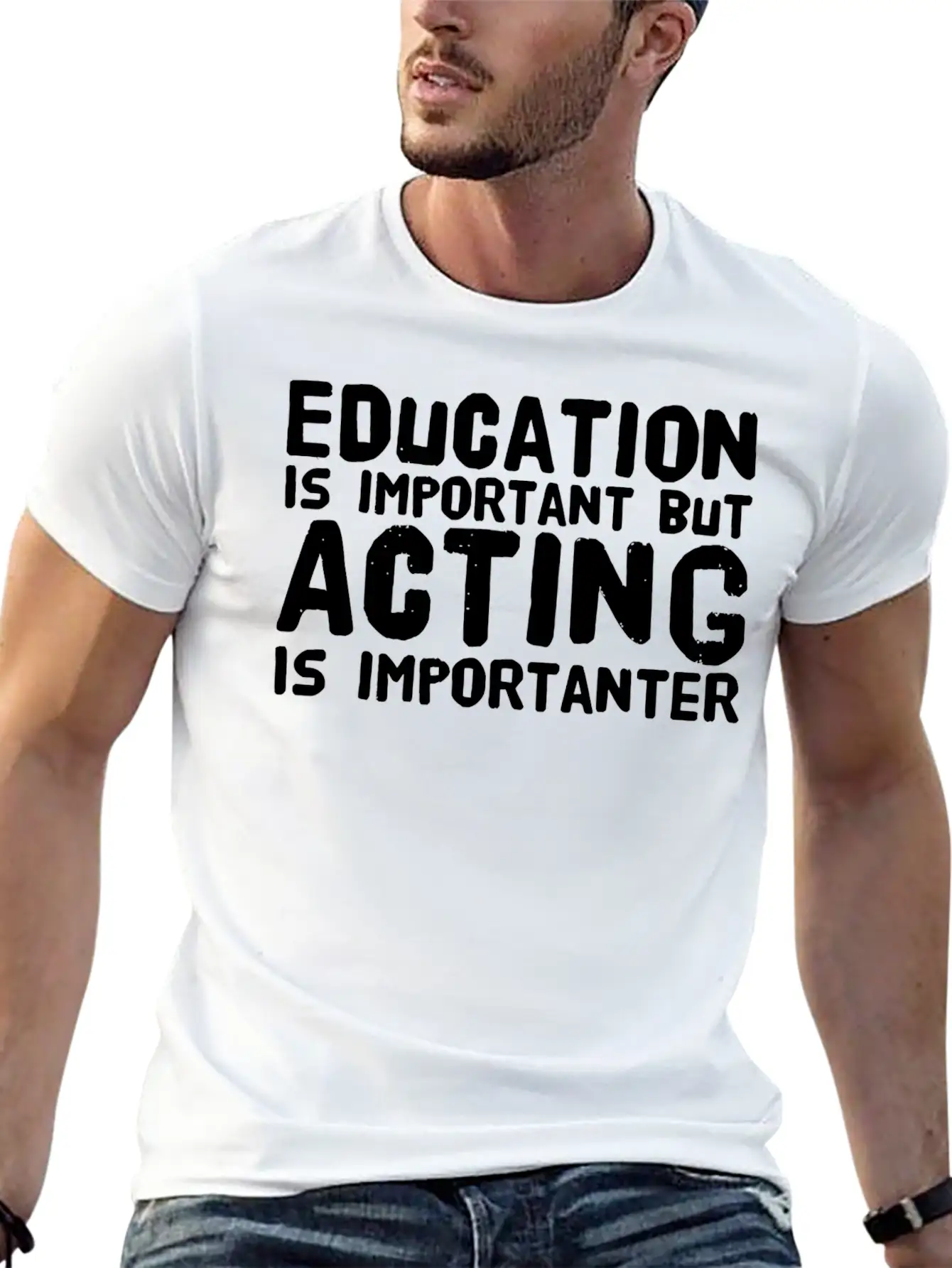 Acting - Education Is Important But Acting Is Im Unisex Casual T-Shirt ¨C Clean Design For Daily Comfort