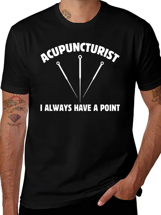 Acupuncturist I Always Have A Point Medicine Needl Lightweight Cotton T-Shirt ¨C Daily Comfort Graphic Shirt