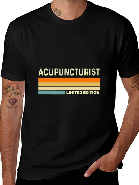 Acupuncturist Limited EditionAcupuncturist Teacher Unisex Casual T-Shirt ¨C Clean Design For Daily Comfort