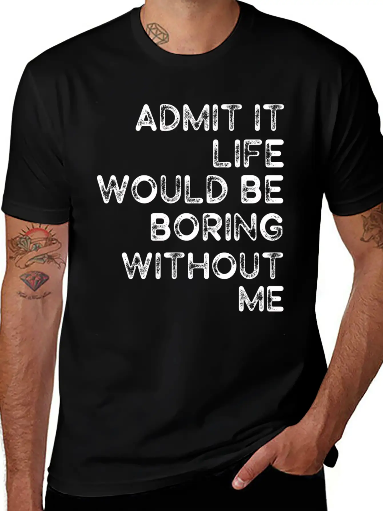 Admit It Life Would Be Boring Without Me Essential Cotton Tee For Daily Outfits ¨C Unisex Style