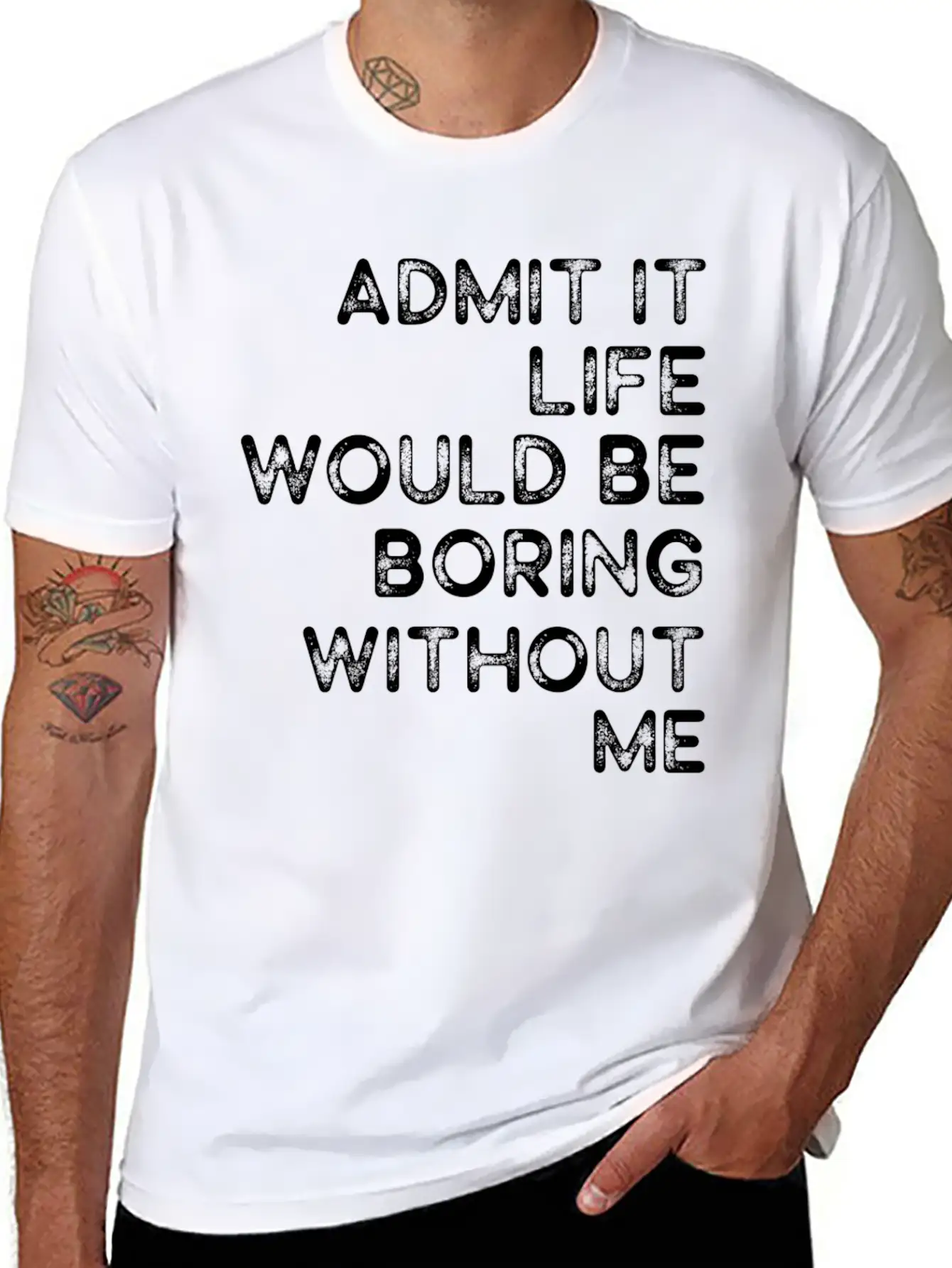Admit It Life Would Be Boring Without Me Essential Cotton Tee For Daily Outfits ¨C Unisex Style