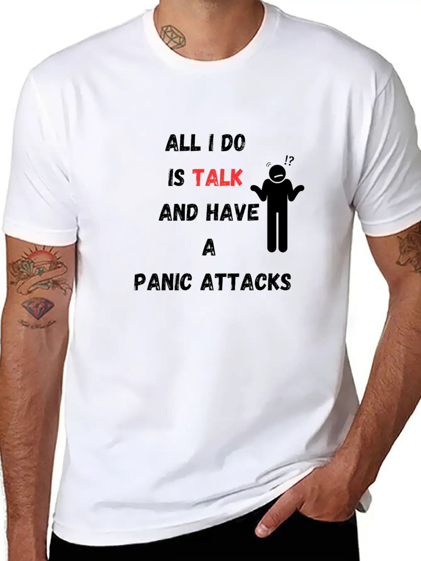 All I Do Is Talk And Have A Panic Attack Unisex Casual T-Shirt ¨C Clean Design For Daily Comfort