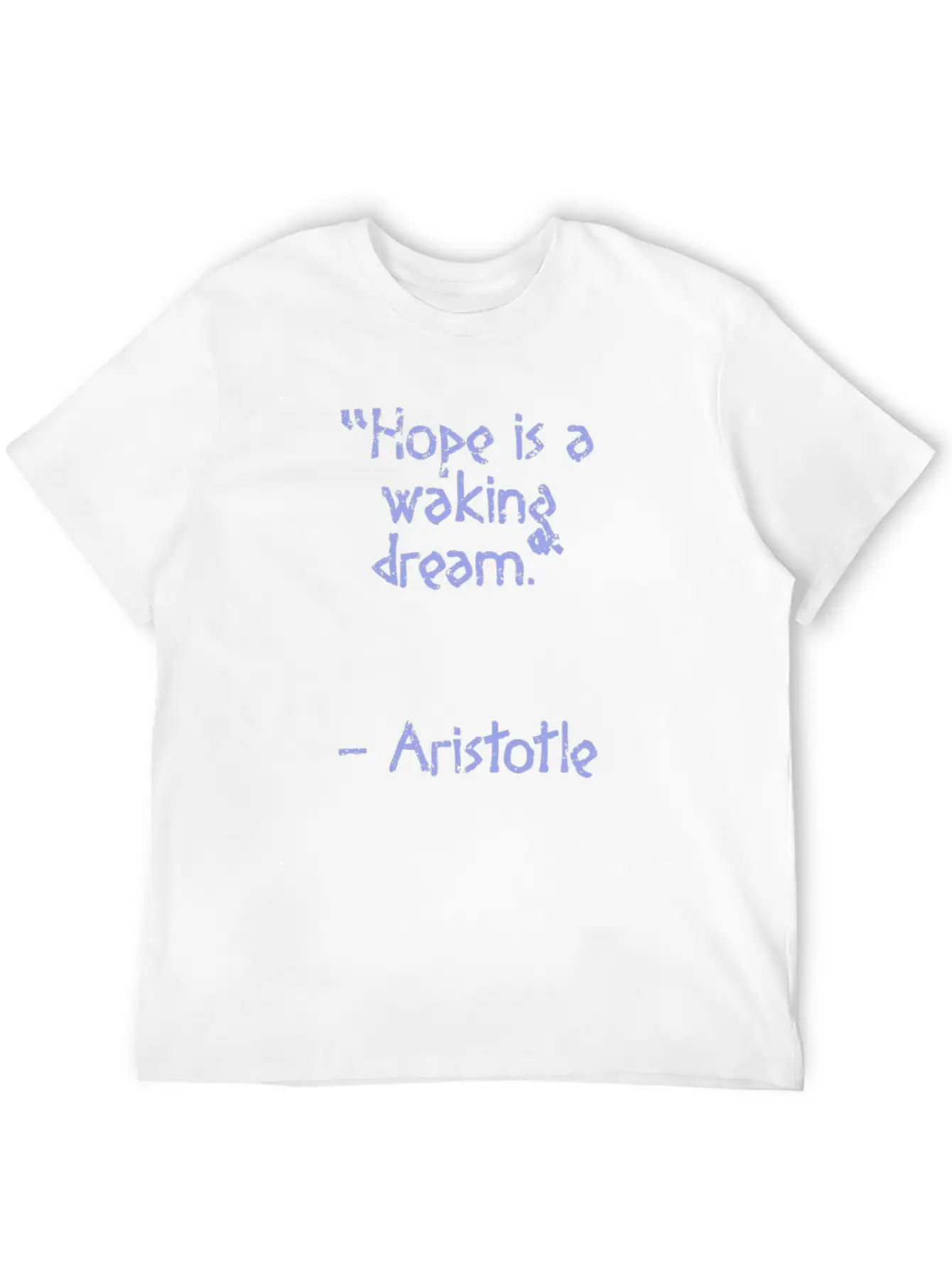 Aristotle Quote - Hope Is A | Wisdom Basic Graphic T-Shirt ¨C Daily Comfort In Soft Cotton