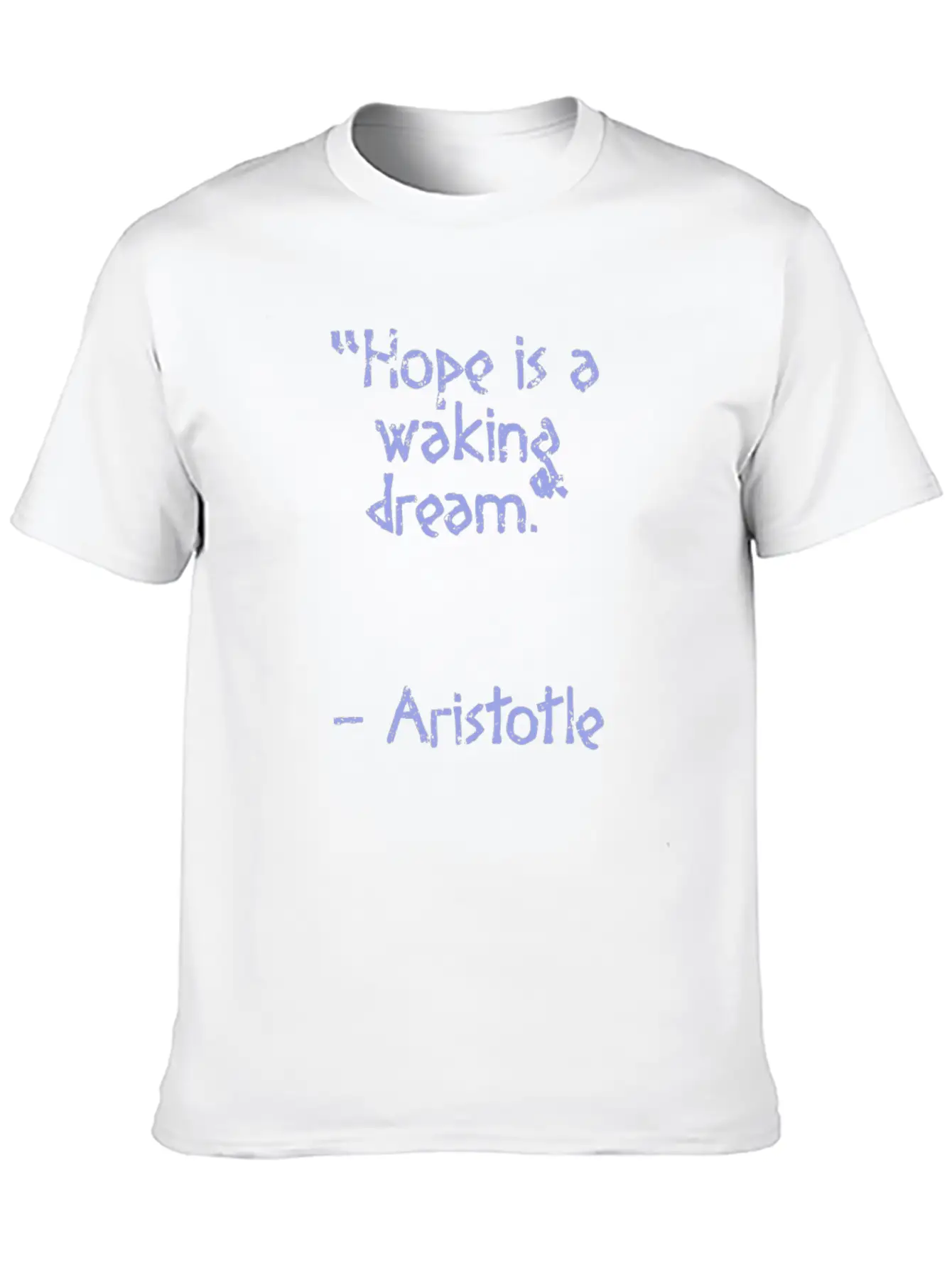 Aristotle Quote - Hope Is A | Wisdom Basic Graphic T-Shirt ¨C Daily Comfort In Soft Cotton