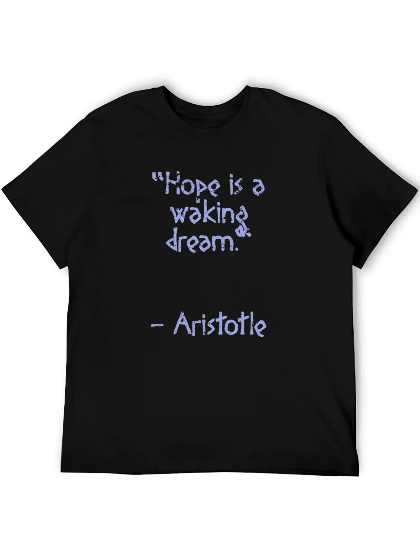Aristotle Quote - Hope Is A | Wisdom Basic Graphic T-Shirt ¨C Daily Comfort In Soft Cotton