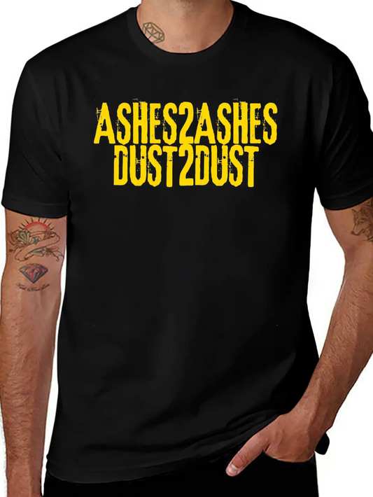 Ashes To Ashes Dust To Dust Soft Cotton Short Sleeve Tee ¨C Unisex Wardrobe Staple