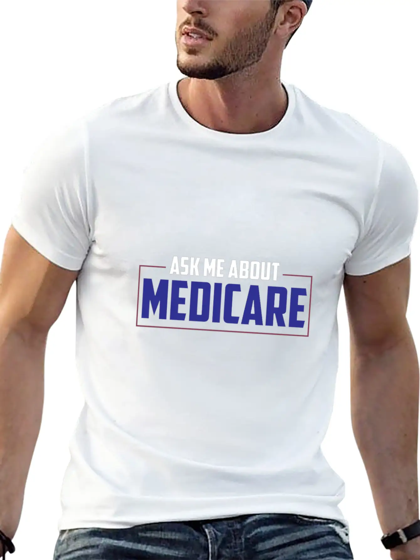 Ask Me About Medicare Insurance Agent Basic Graphic T-Shirt ¨C Daily Comfort In Soft Cotton