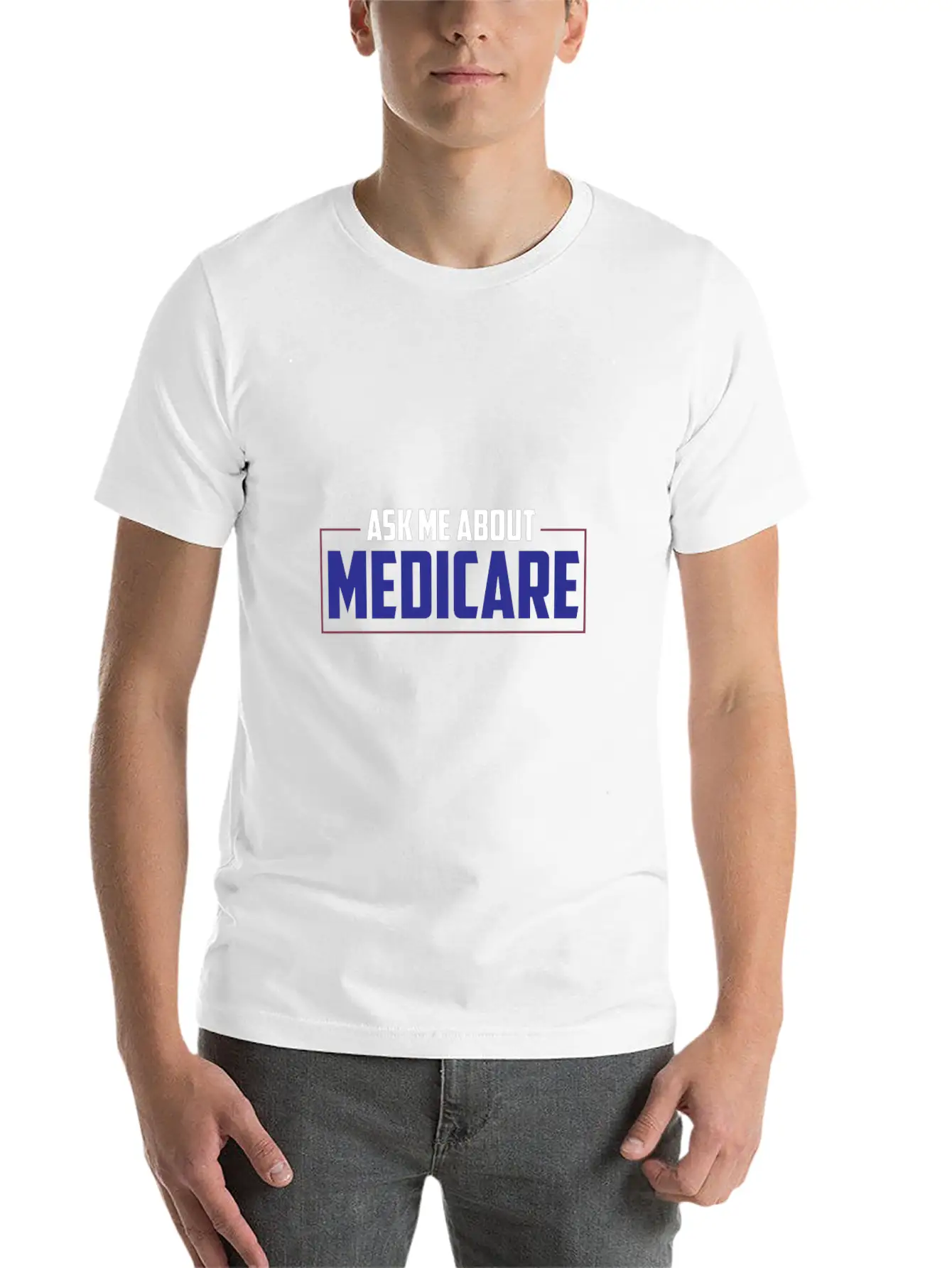 Ask Me About Medicare Insurance Agent Basic Graphic T-Shirt ¨C Daily Comfort In Soft Cotton