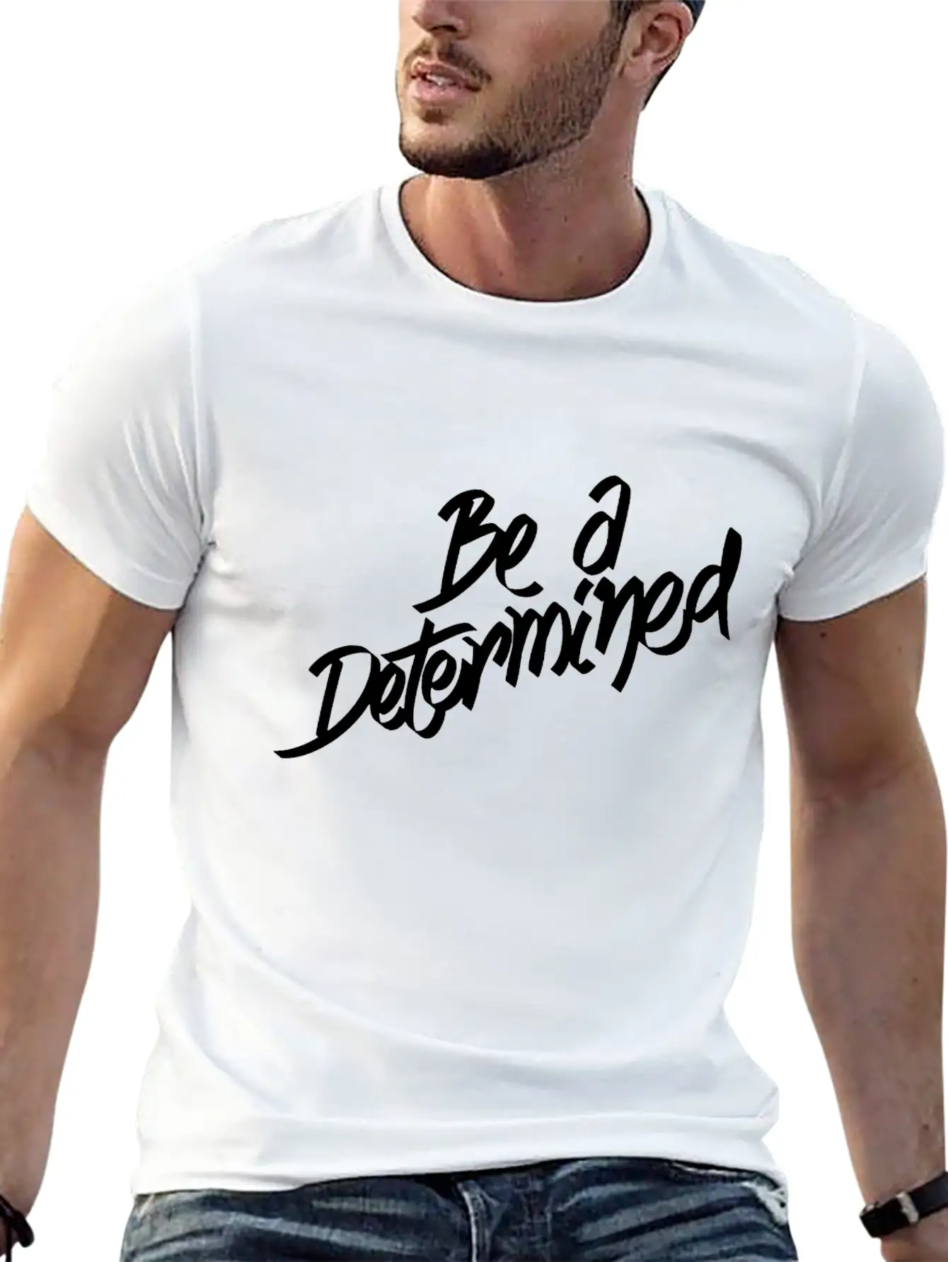 Be A Determined Typography Basic Graphic T-Shirt ¨C Daily Comfort In Soft Cotton
