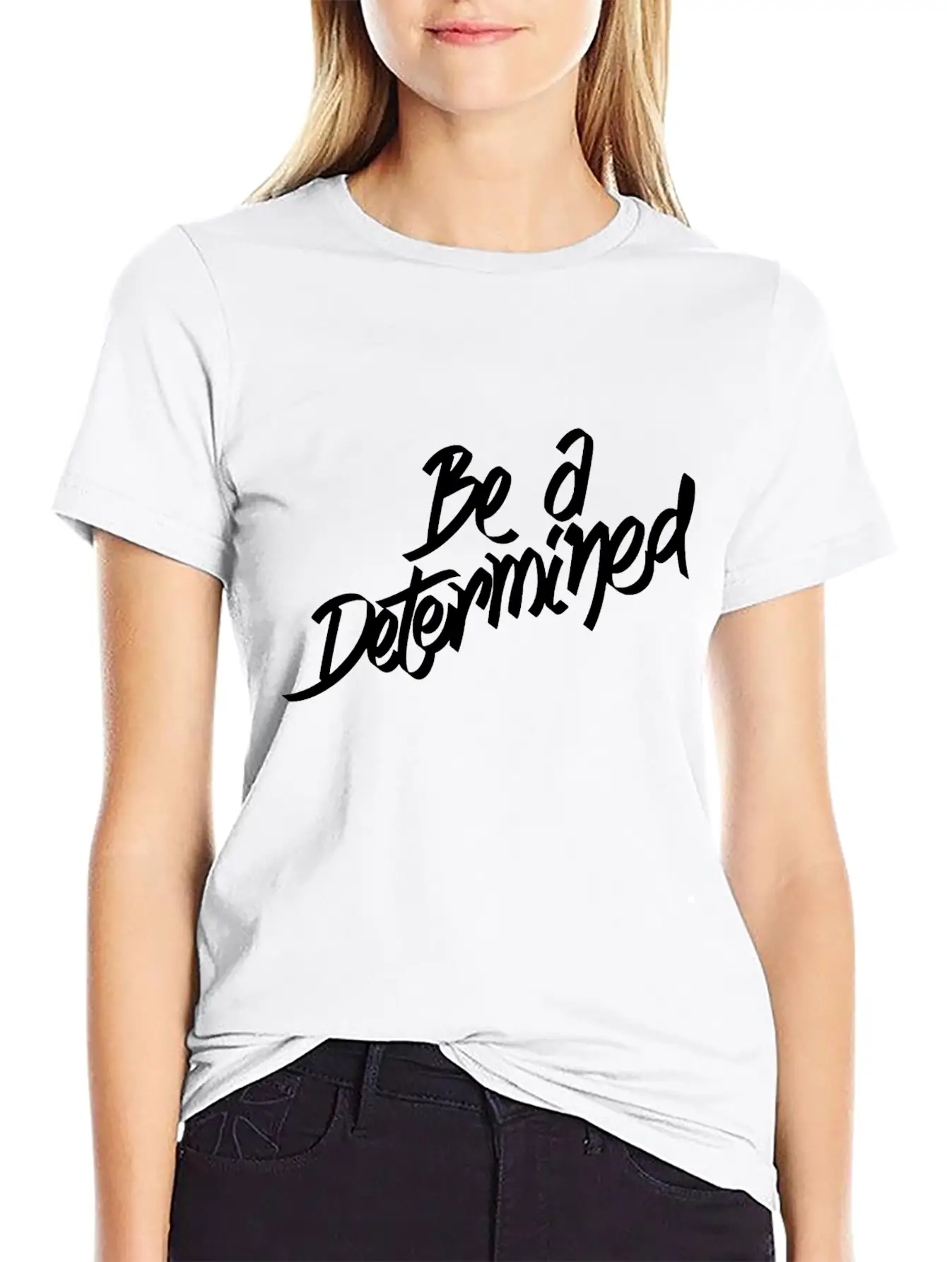 Be A Determined Typography Basic Graphic T-Shirt ¨C Daily Comfort In Soft Cotton