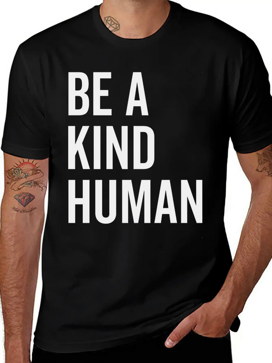 Be A Kind Human Basic Graphic T-Shirt ¨C Daily Comfort In Soft Cotton