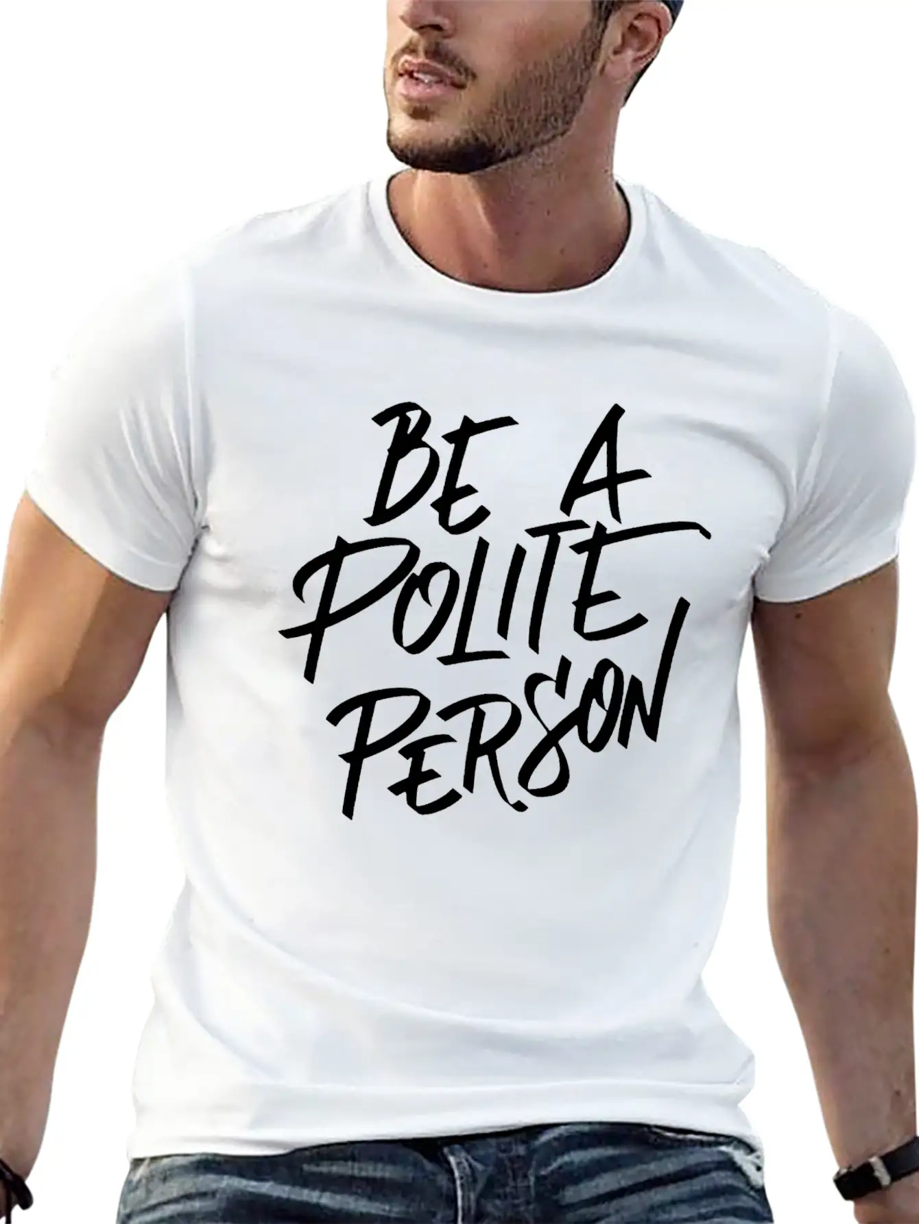 Be A Polite Person Basic Graphic T-Shirt ¨C Daily Comfort In Soft Cotton