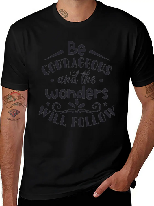 Be Courageous And The Wonders Soft Cotton Short Sleeve Tee ¨C Unisex Wardrobe Staple