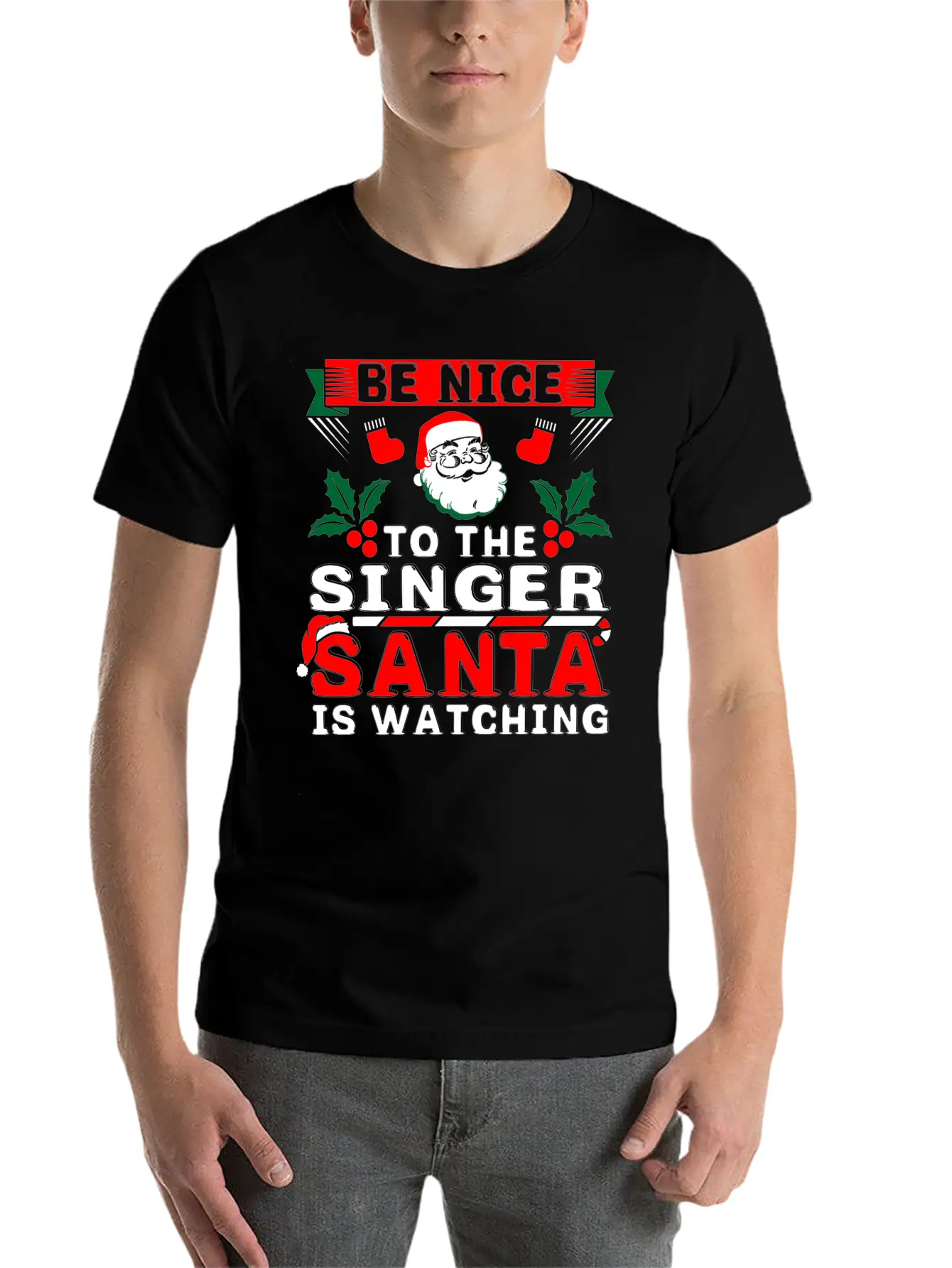 Be Nice To The Singer Santa Is Watching Basic Graphic T-Shirt ¨C Daily Comfort In Soft Cotton