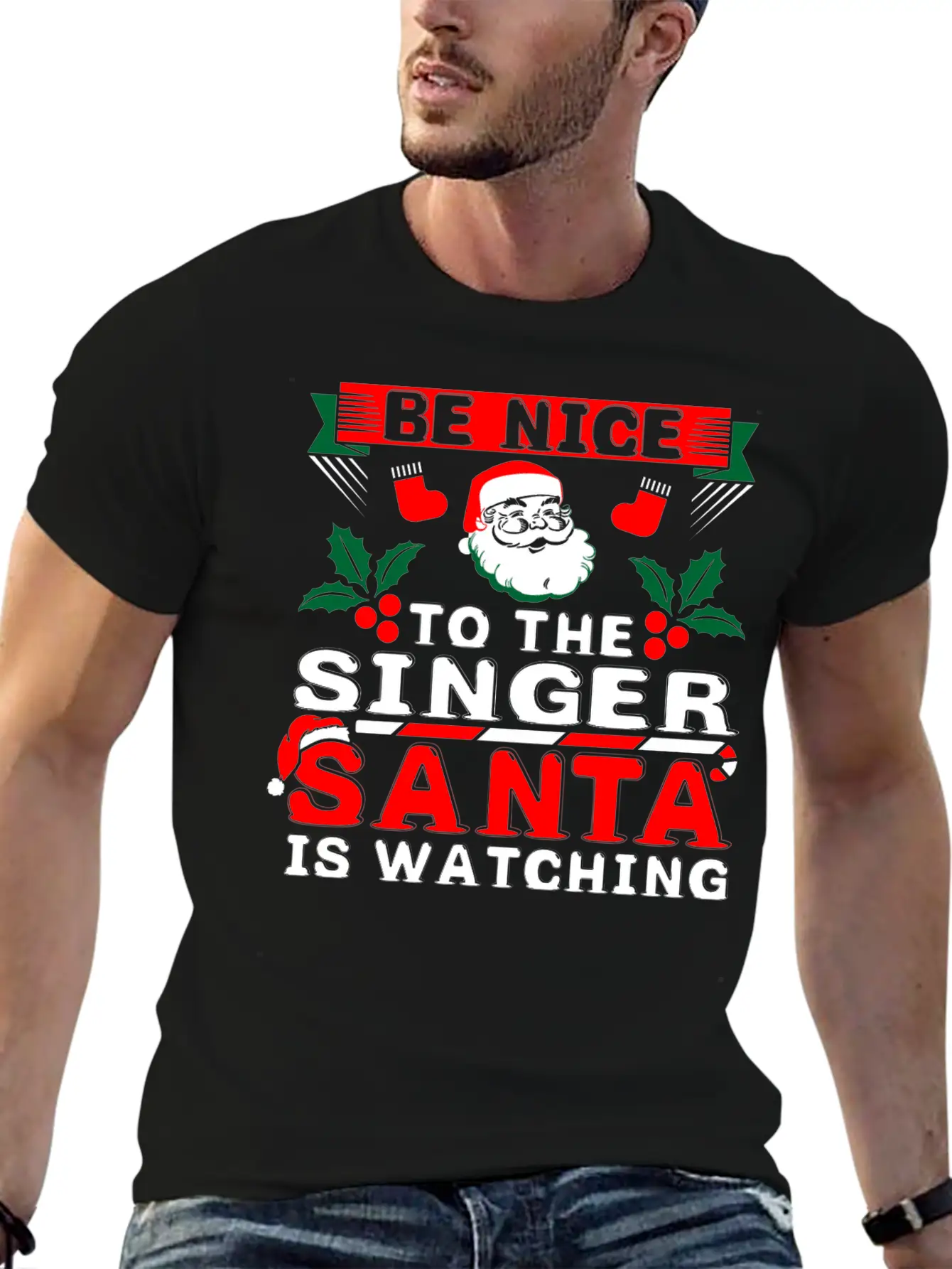 Be Nice To The Singer Santa Is Watching Basic Graphic T-Shirt ¨C Daily Comfort In Soft Cotton