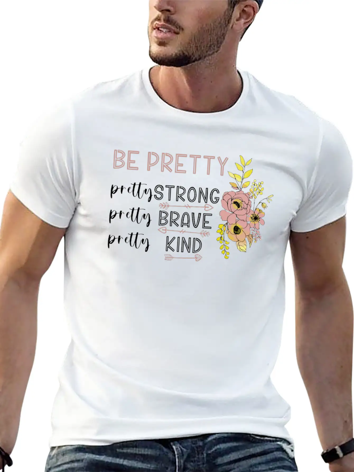 Be Pretty Strong Brave Kind Hippie Basic Graphic T-Shirt ¨C Daily Comfort In Soft Cotton