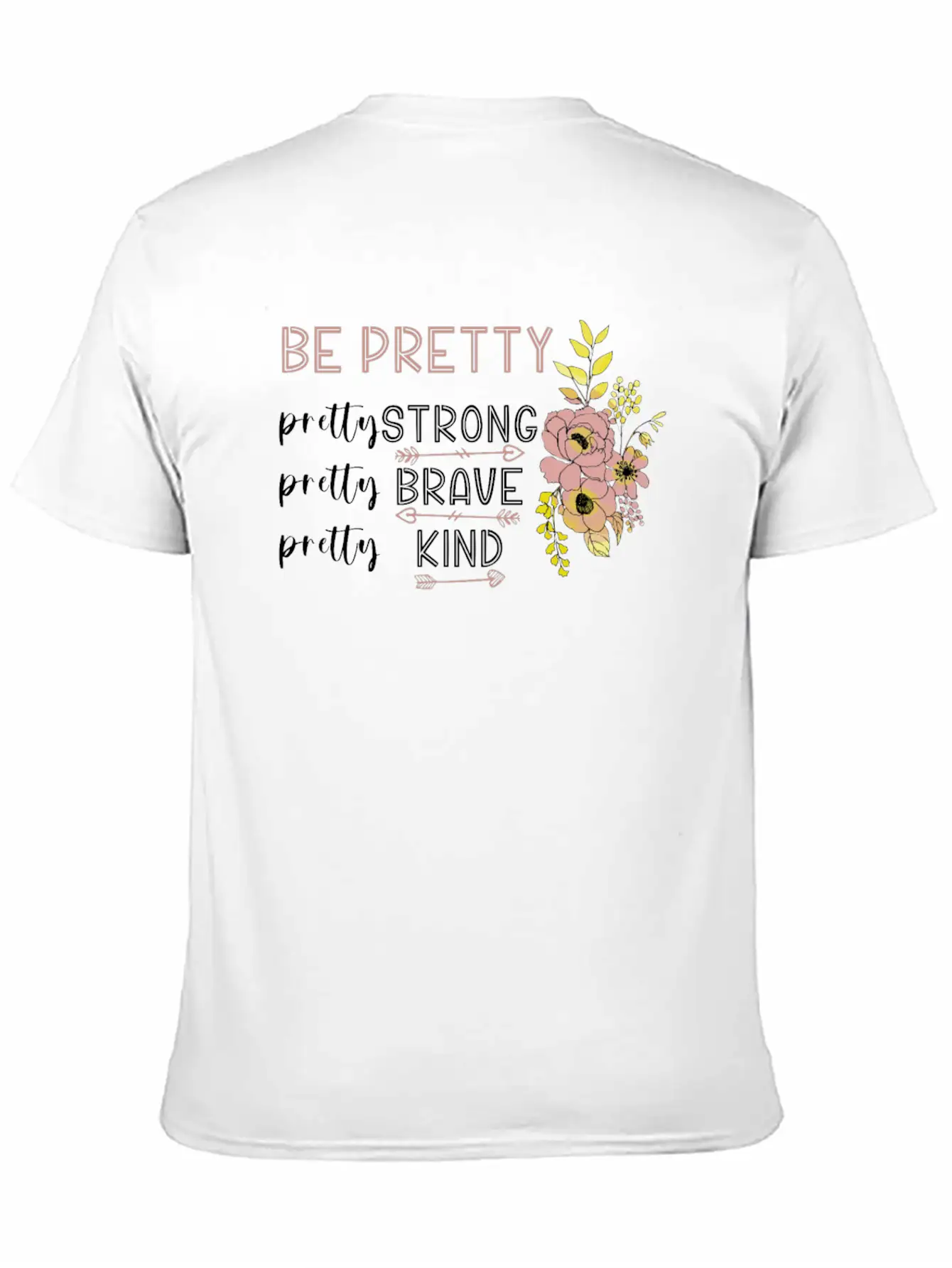 Be Pretty Strong Brave Kind Hippie Basic Graphic T-Shirt ¨C Daily Comfort In Soft Cotton