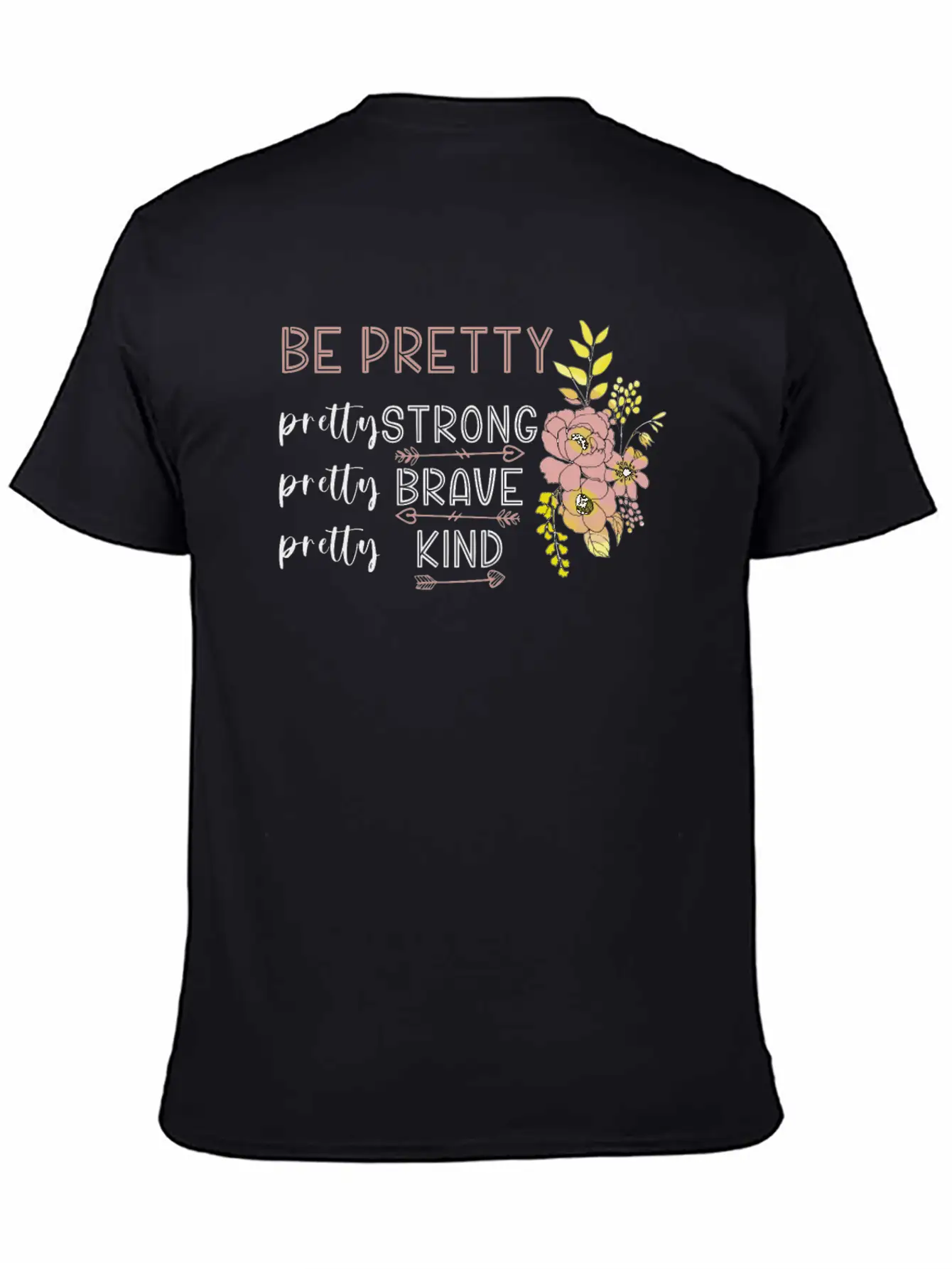 Be Pretty Strong Brave Kind Hippie Basic Graphic T-Shirt ¨C Daily Comfort In Soft Cotton