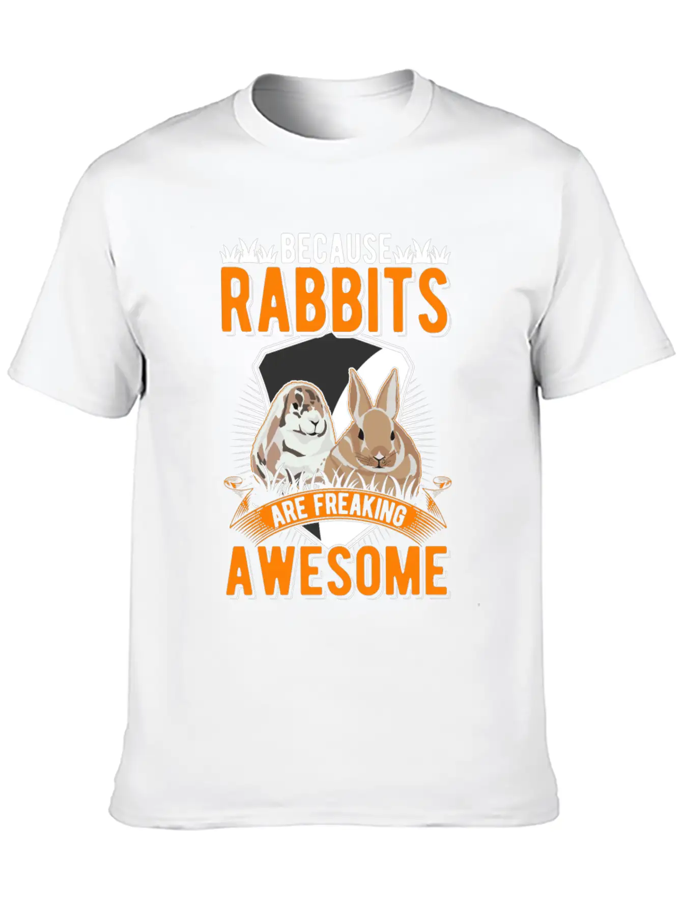 Because Rabbits Are Freaking Awesome Soft Cotton Short Sleeve Tee ¨C Unisex Wardrobe Staple