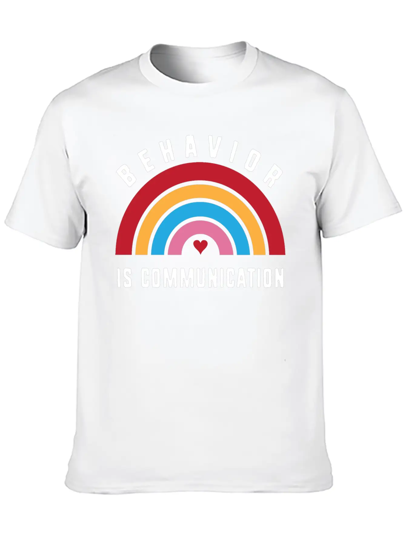 Behavior Therapy Rainbow Behavior Is Communication Basic Graphic T-Shirt ¨C Daily Comfort In Soft Cotton