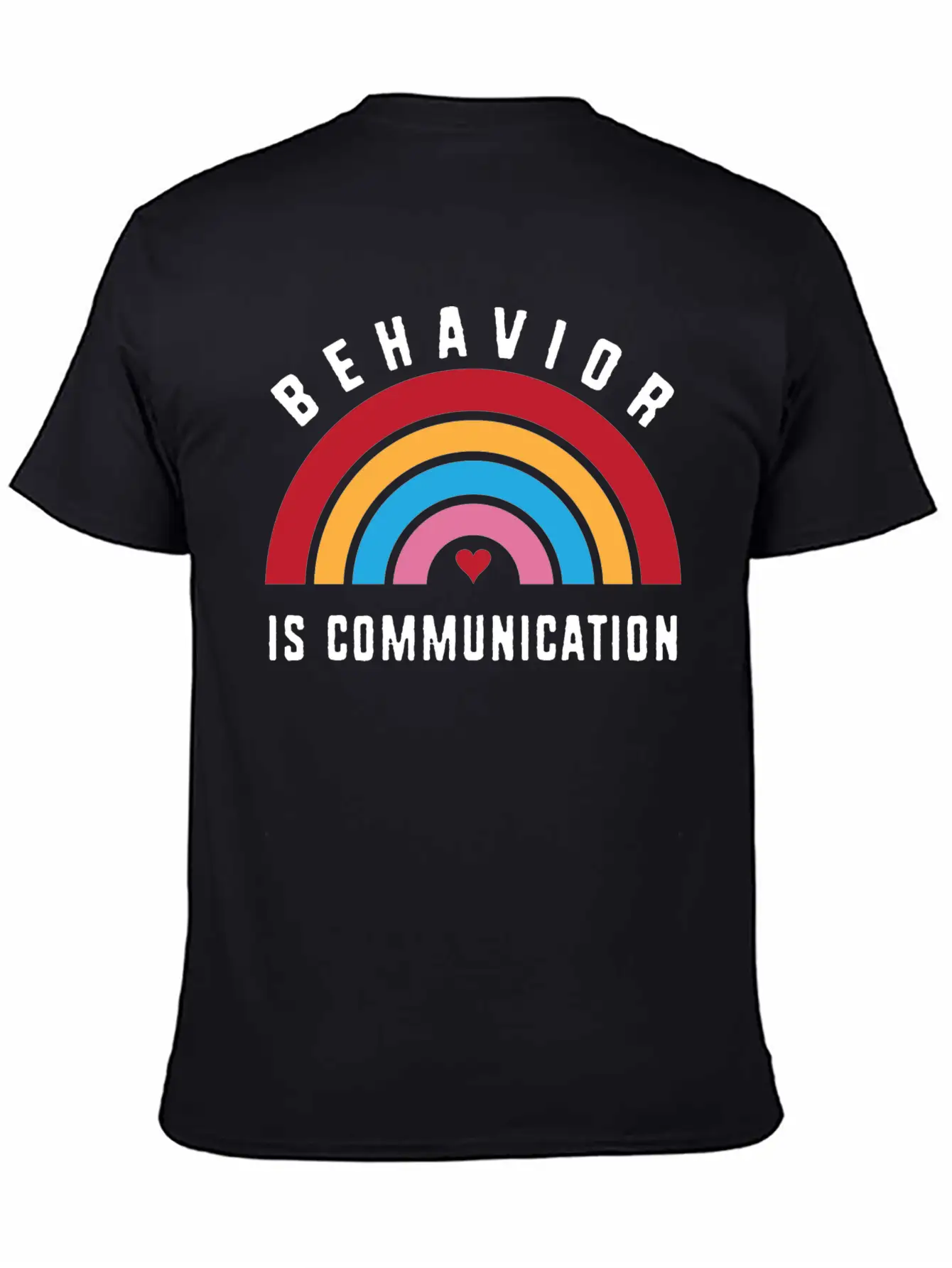 Behavior Therapy Rainbow Behavior Is Communication Basic Graphic T-Shirt ¨C Daily Comfort In Soft Cotton
