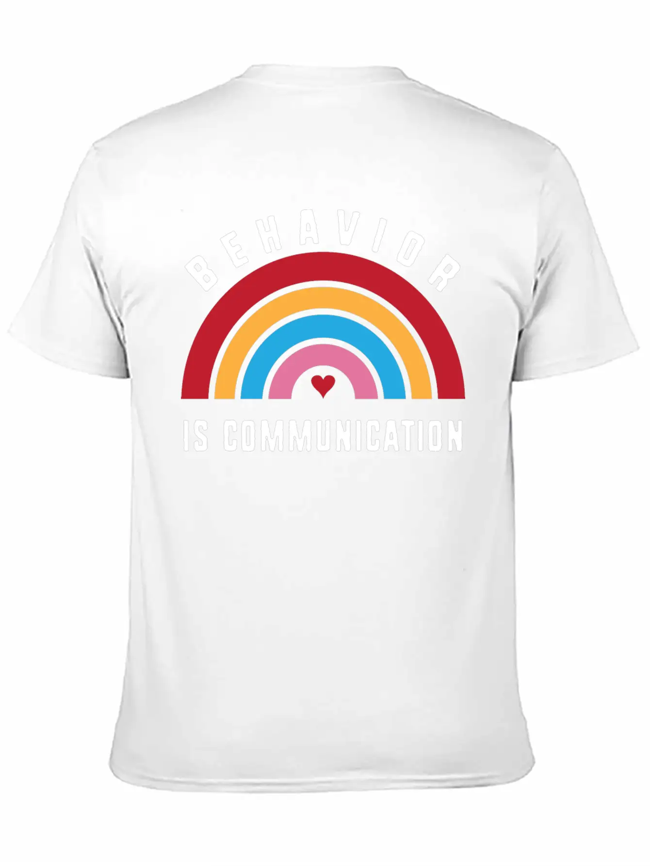 Behavior Therapy Rainbow Behavior Is Communication Basic Graphic T-Shirt ¨C Daily Comfort In Soft Cotton