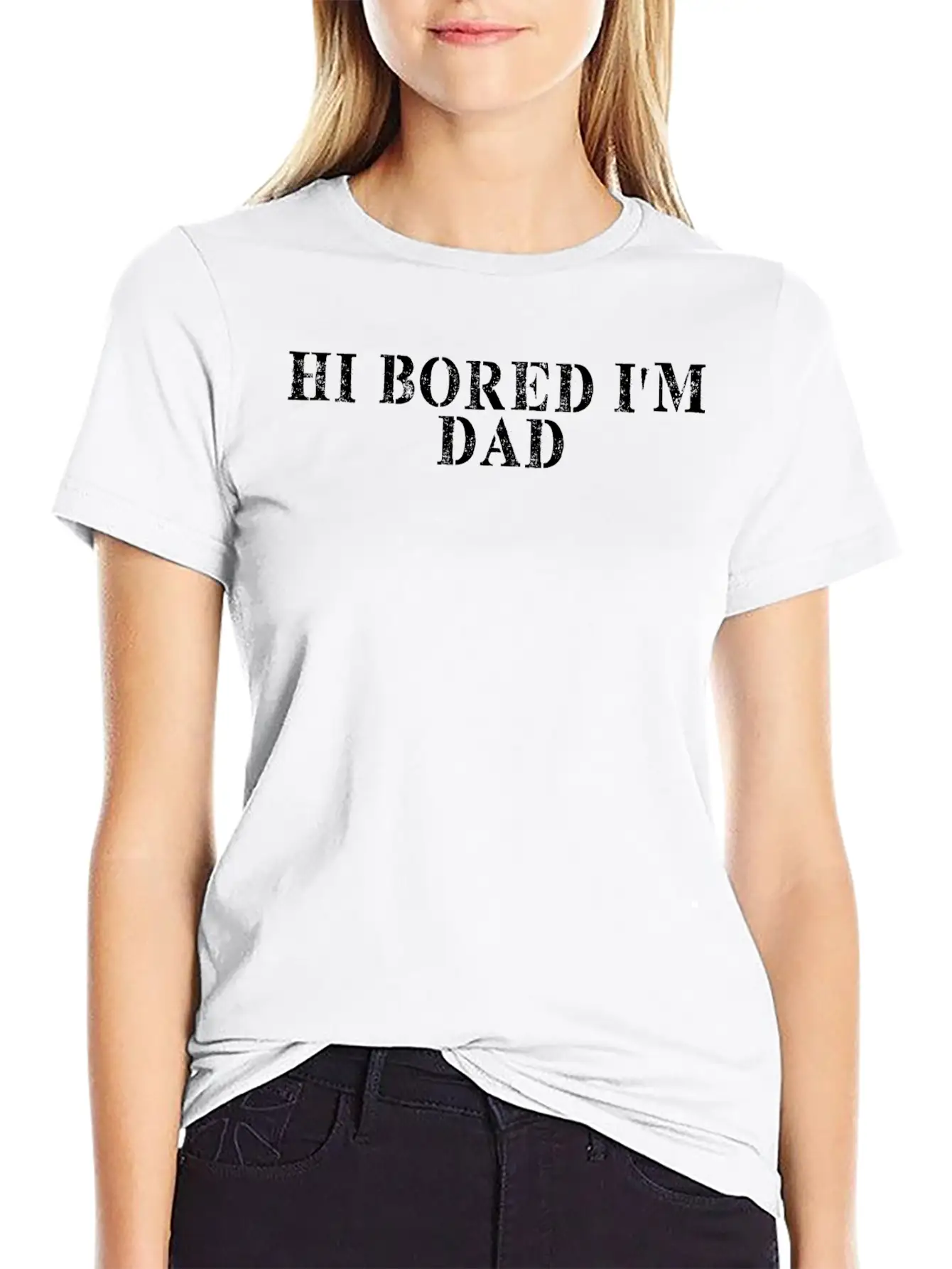Best Friend Funny - Hi Bored I M Dad Basic Graphic T-Shirt ¨C Daily Comfort In Soft Cotton