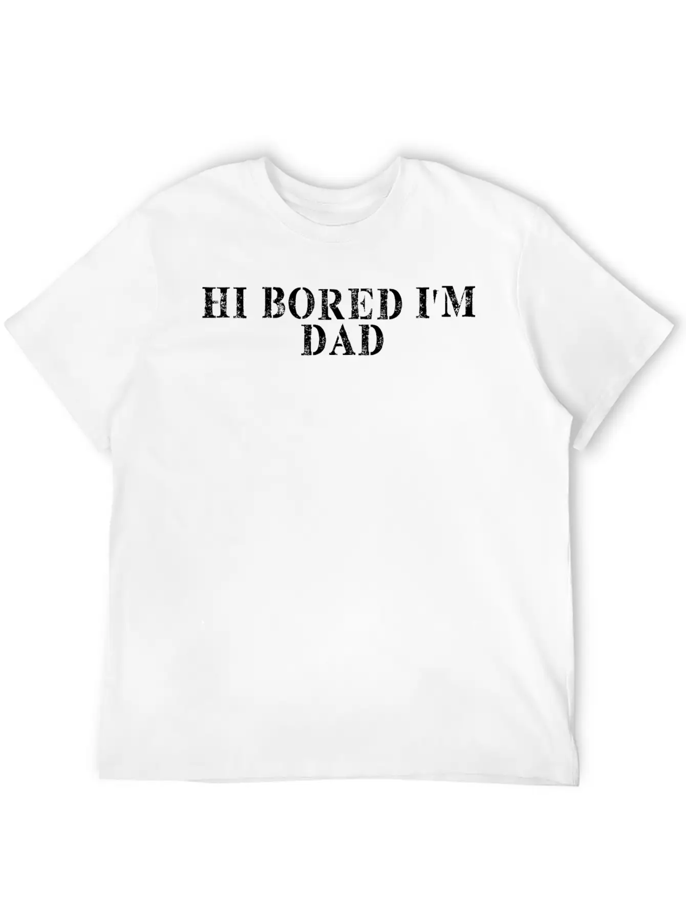 Best Friend Funny - Hi Bored I M Dad Basic Graphic T-Shirt ¨C Daily Comfort In Soft Cotton
