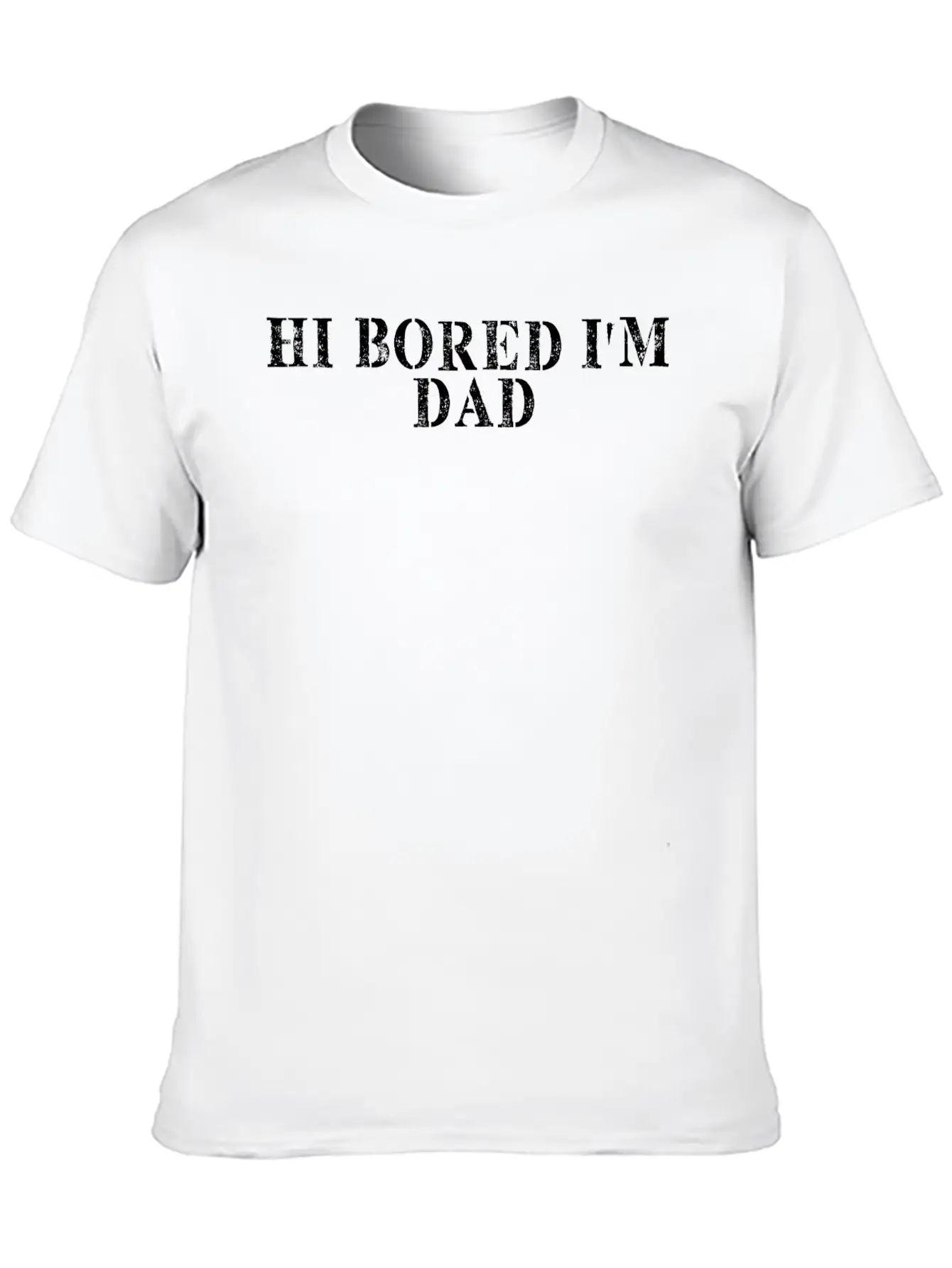 Best Friend Funny - Hi Bored I M Dad Basic Graphic T-Shirt ¨C Daily Comfort In Soft Cotton