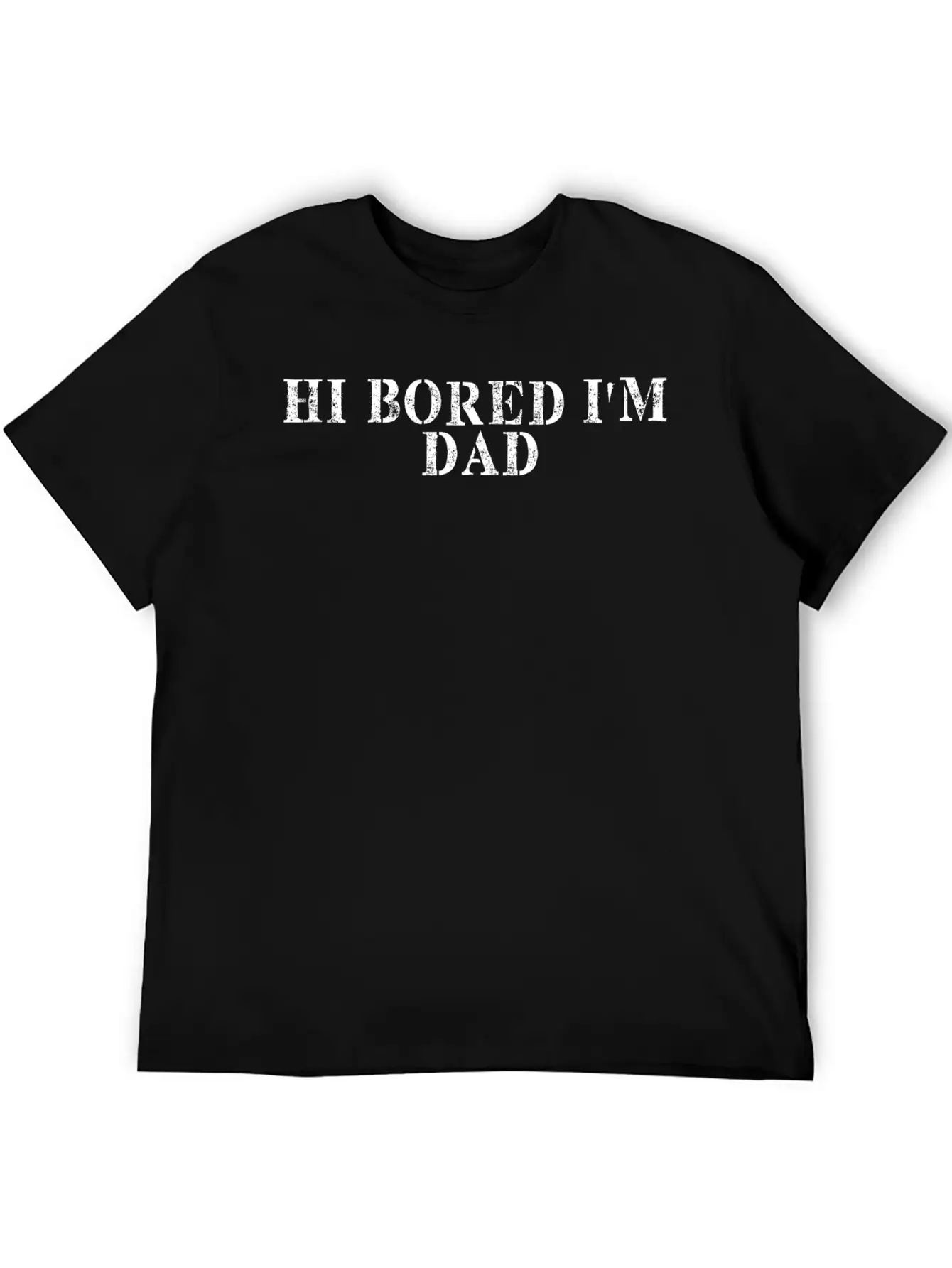 Best Friend Funny - Hi Bored I M Dad Basic Graphic T-Shirt ¨C Daily Comfort In Soft Cotton