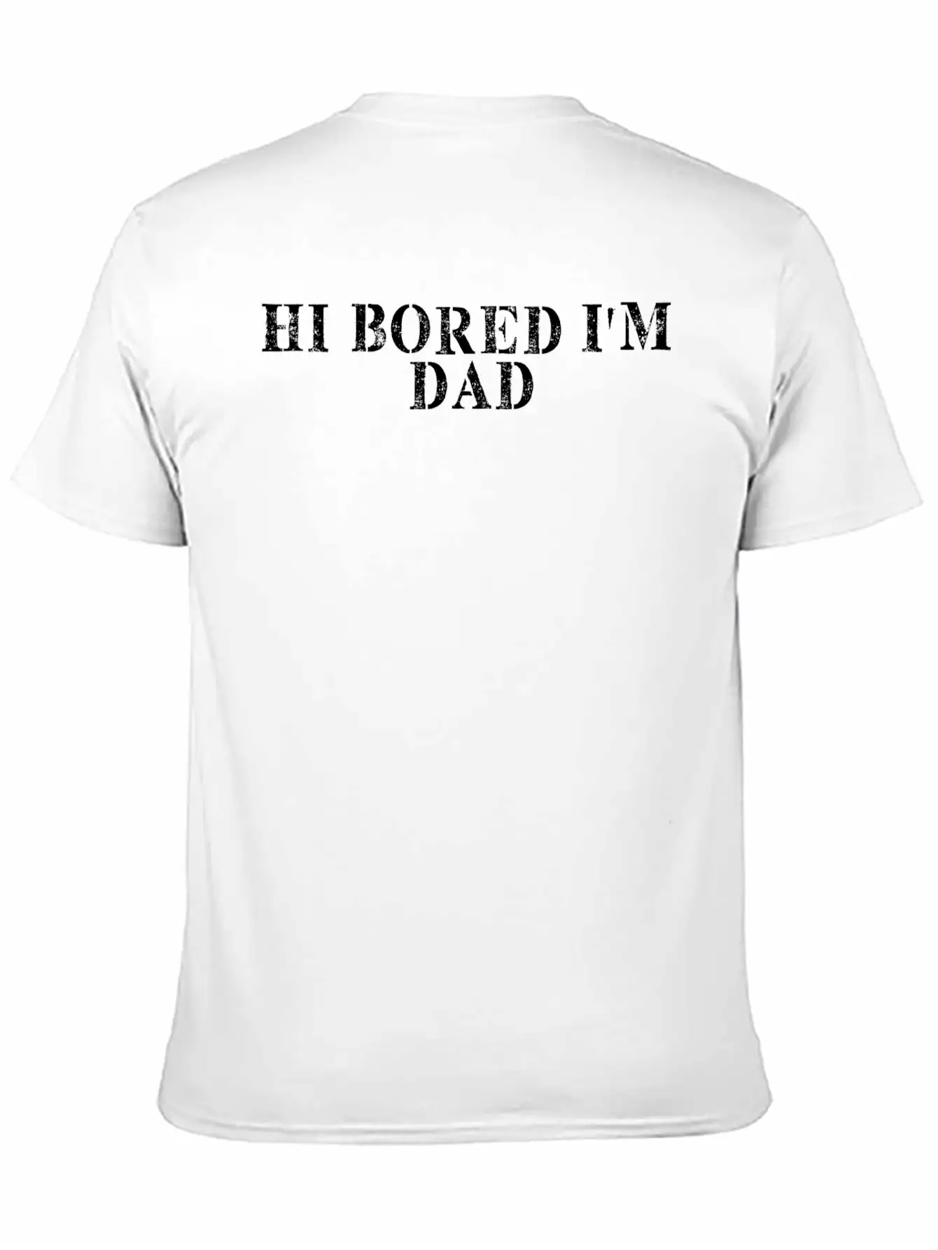 Best Friend Funny - Hi Bored I M Dad Basic Graphic T-Shirt ¨C Daily Comfort In Soft Cotton