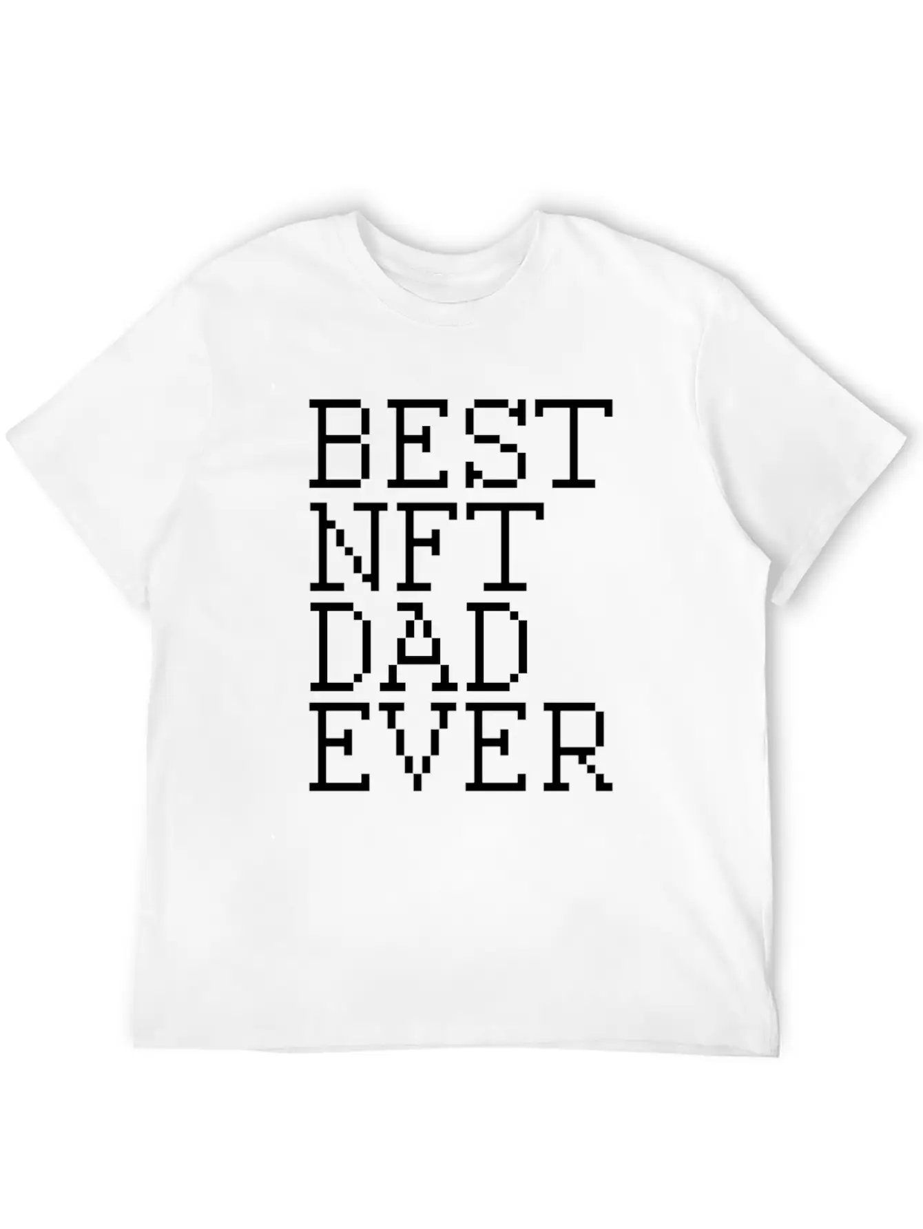 Best NFT Dad Ever Non-Fungible Token Crypto Art Essential Cotton Tee For Daily Outfits ¨C Unisex Style