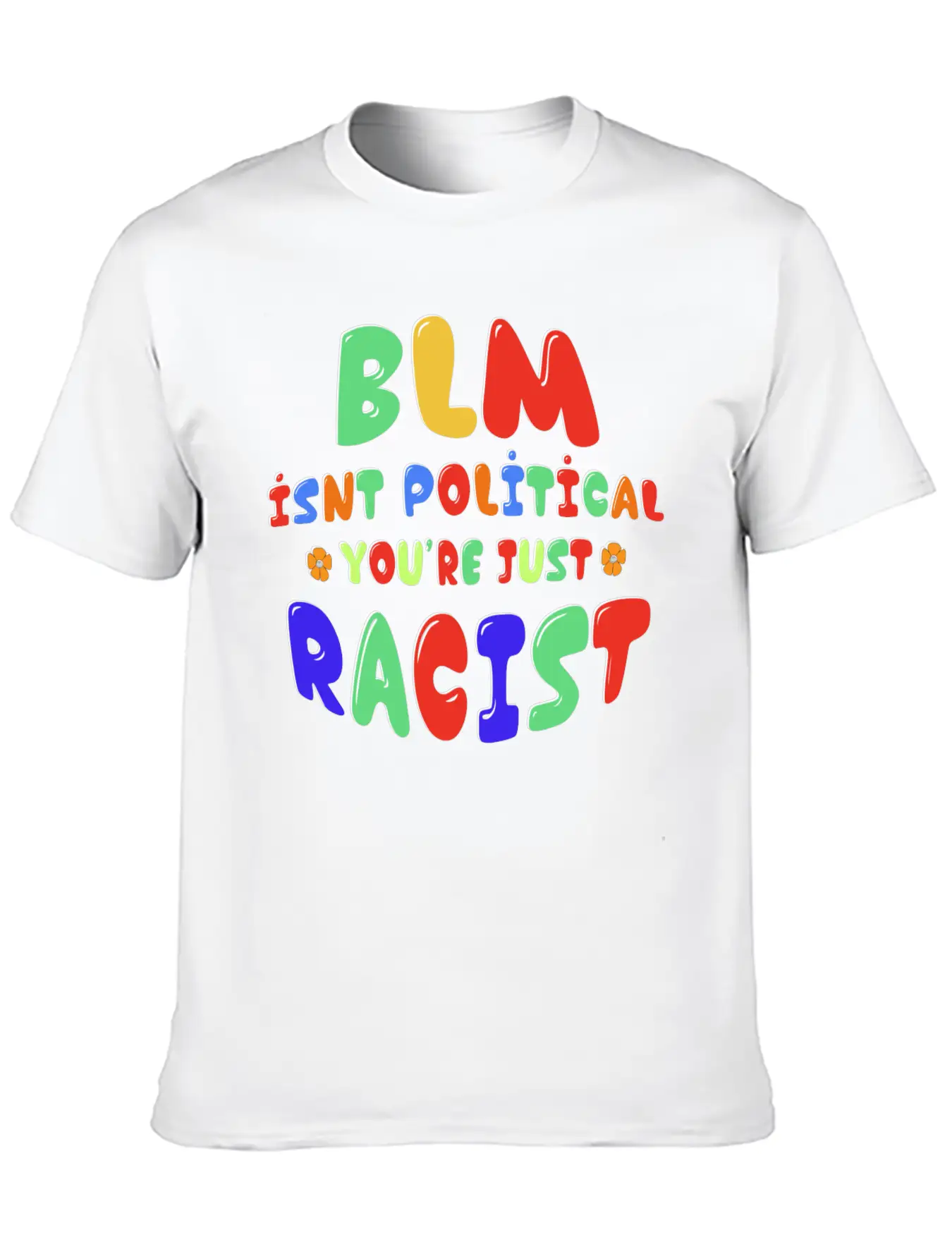 BLM Isn't Political You're Just Racist Soft Cotton Short Sleeve Tee ¨C Unisex Wardrobe Staple