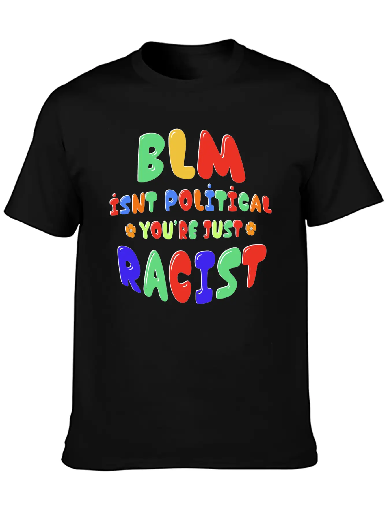 BLM Isn't Political You're Just Racist Soft Cotton Short Sleeve Tee ¨C Unisex Wardrobe Staple