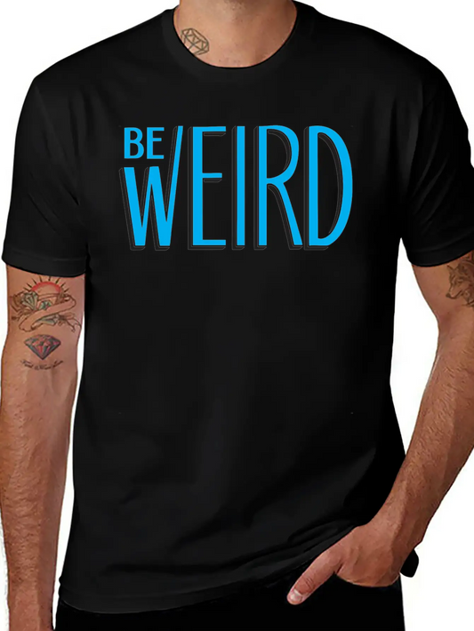 Blue Be Weird Essential Cotton Tee For Daily Outfits ¨C Unisex Style