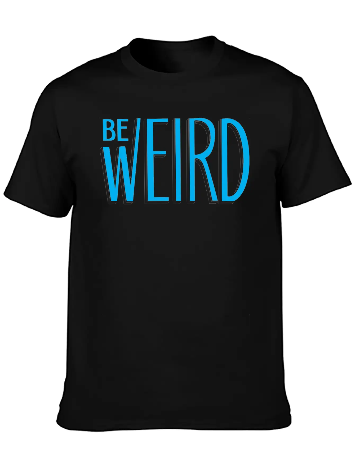 Blue Be Weird Essential Cotton Tee For Daily Outfits ¨C Unisex Style